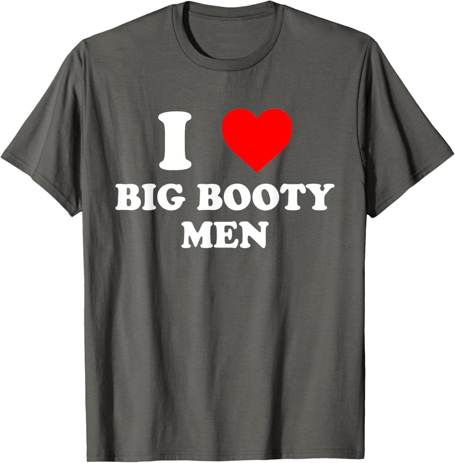 I Love Big Booty Men Graphic T-Shirt for Trendy Casual Wear - 14