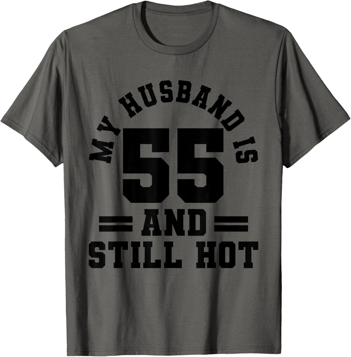 My Husband Is 55 and Still Hot 55th Birthday Party T-Shirt Gift - 13