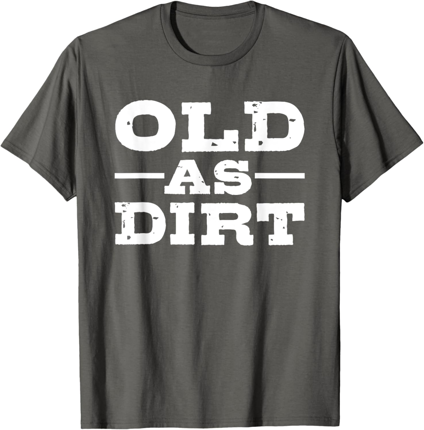 Old as Dirt T-Shirt for Fun and Casual Style in Clothing and Shoes - 3