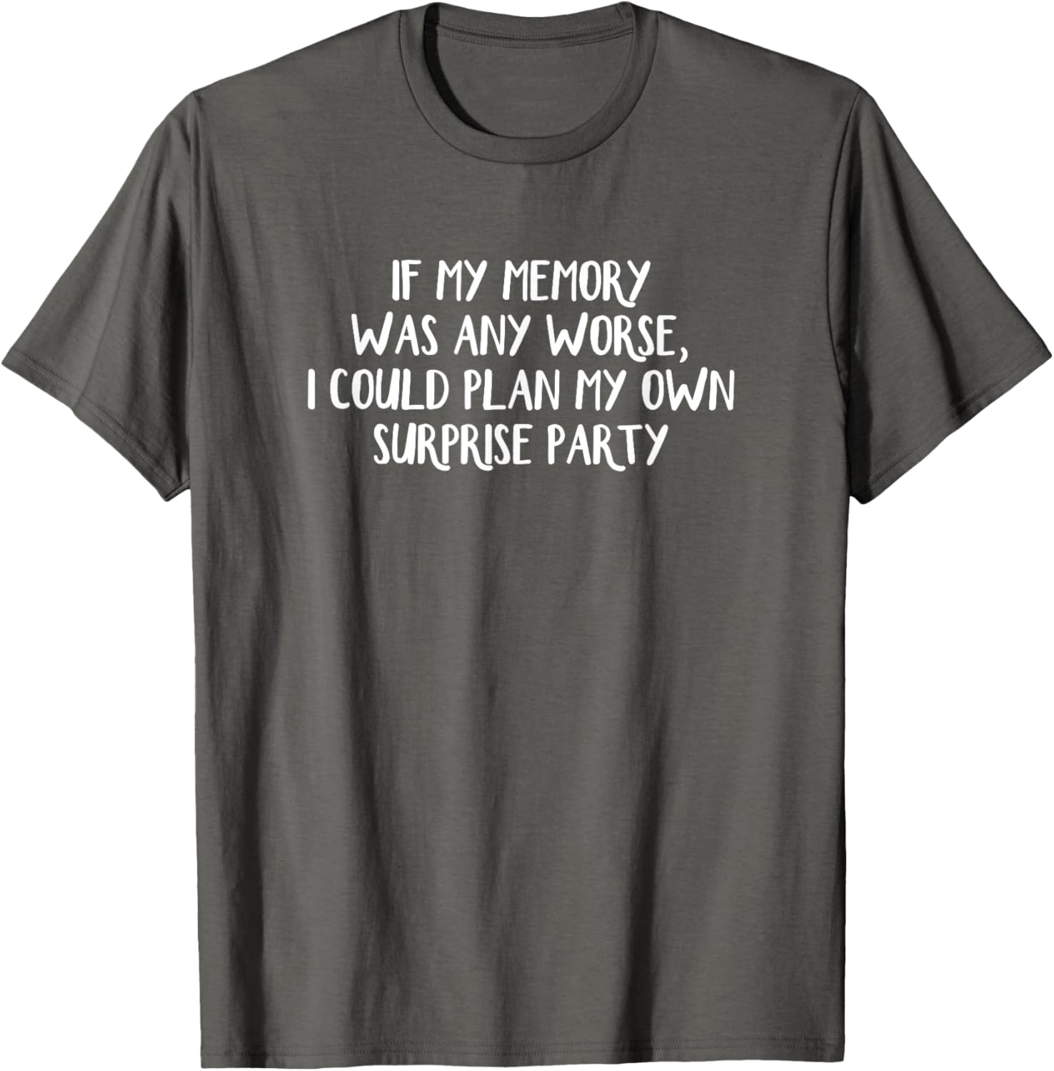 Funny Surprise T-Shirt for Memory Loss Humor - Perfect Gift Idea - 2