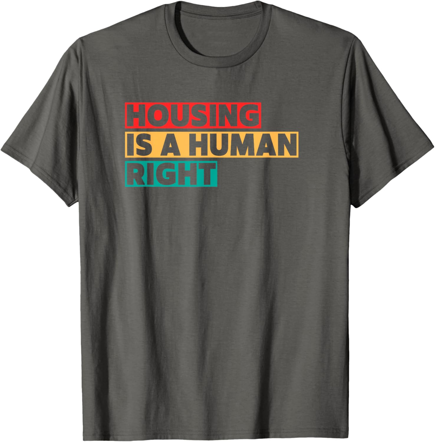 Housing Is A Human Right T-Shirt for Social Justice Advocates - 12