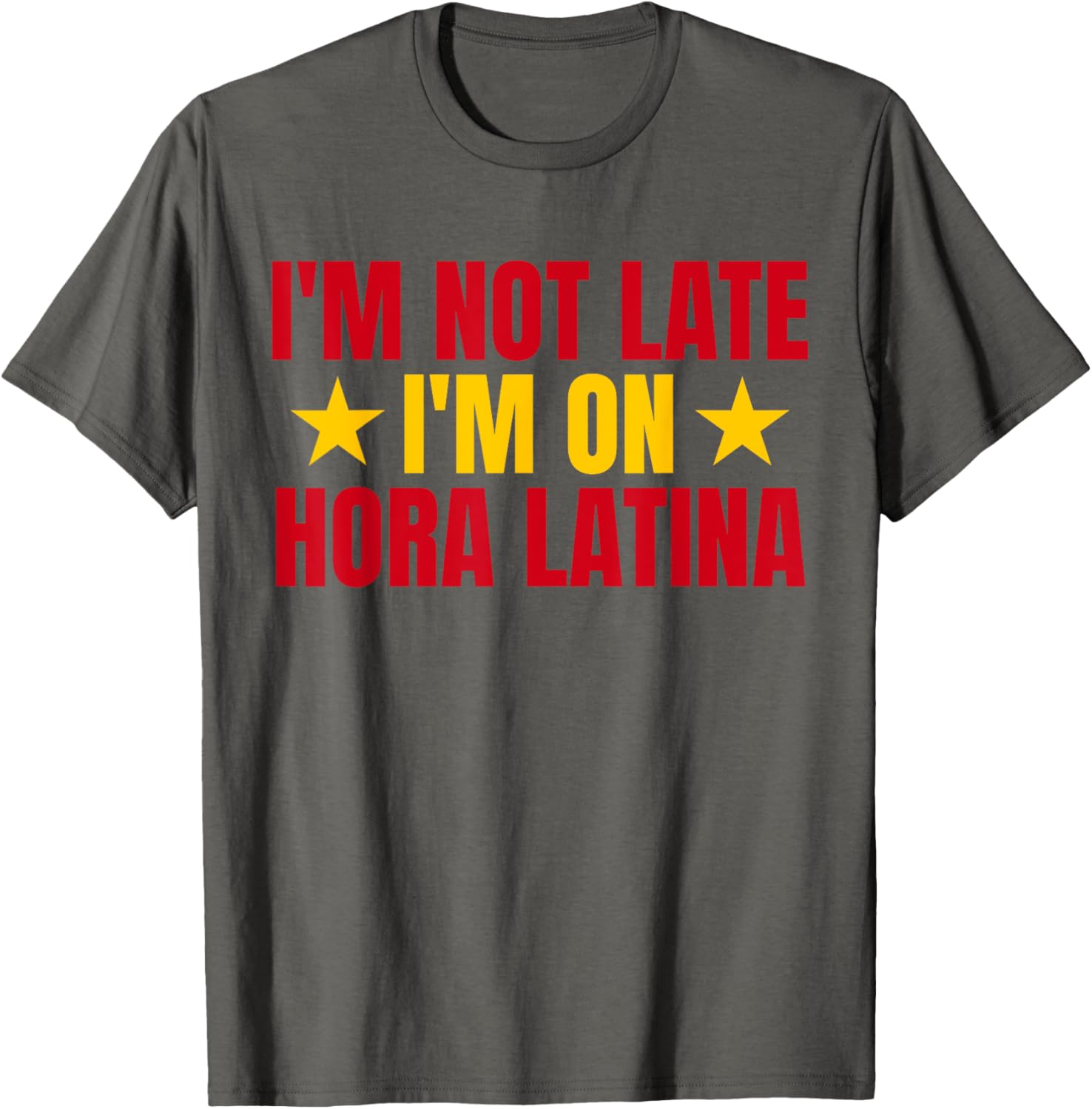 I'm Not Late I'm On Hora Latina Spain Lovers T-Shirt for Casual Style - 11