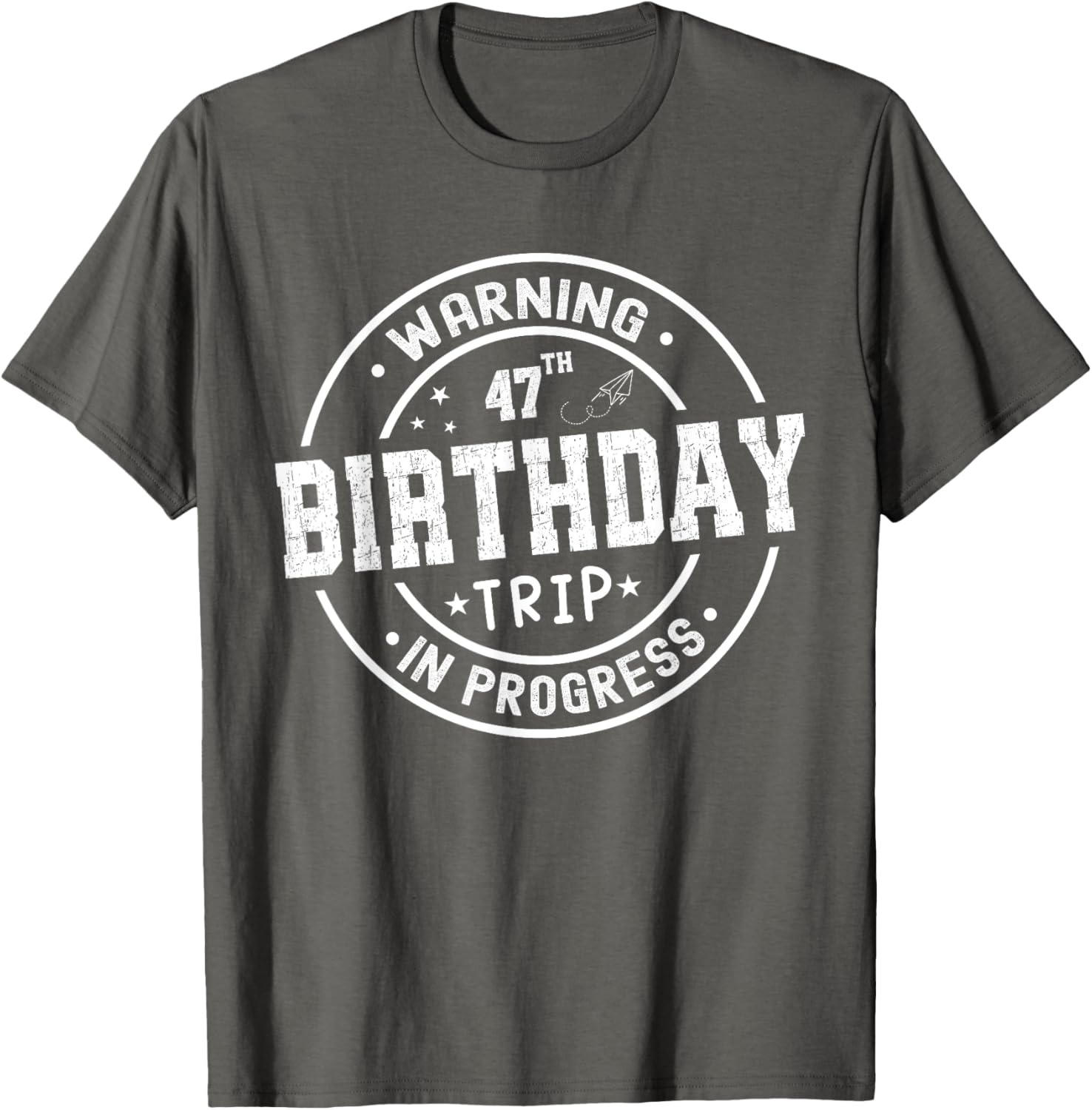 Funny 47th Birthday Trip In Progress T-Shirt for Humorous Celebrations - 6