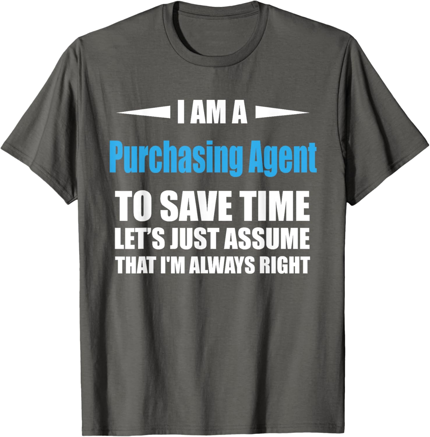 Funny Purchasing Agent T-Shirt Always Right Humor Clothing Gift - 11