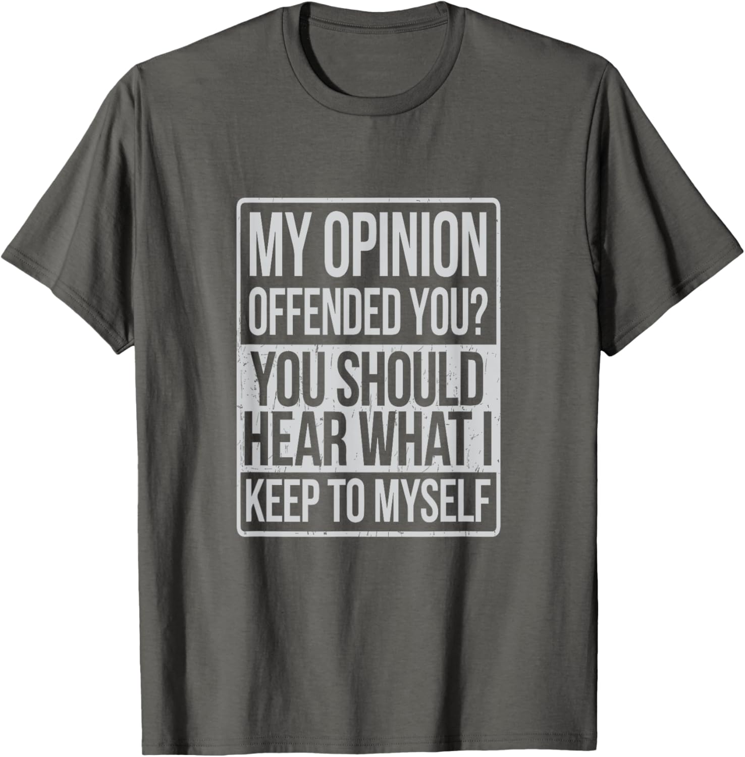 My Opinion Offended You T-Shirt Funny Graphic Tee for Casual Wear - 1