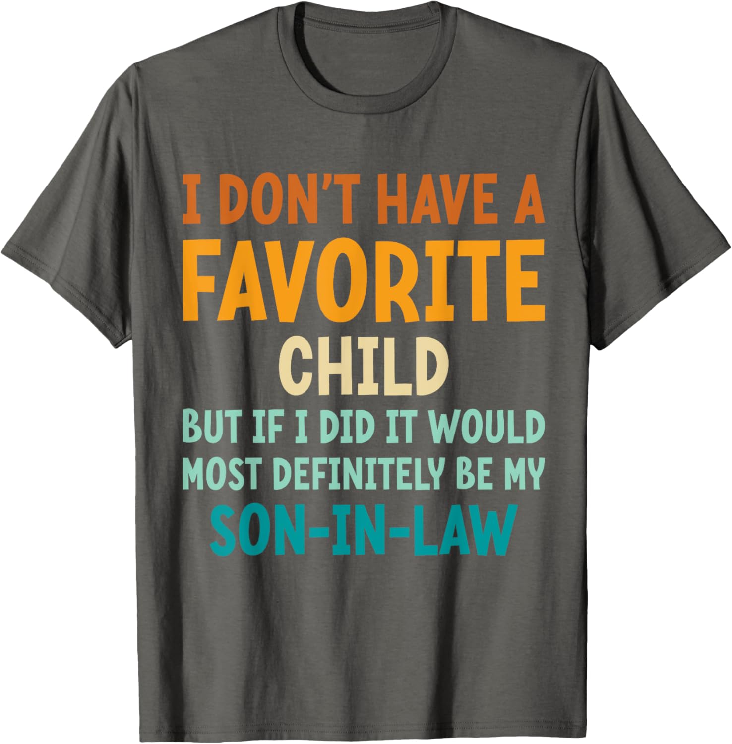 I Don't Have A Favorite Child Fun Pun T-Shirt for Moms and Mothers-in-Law - 5