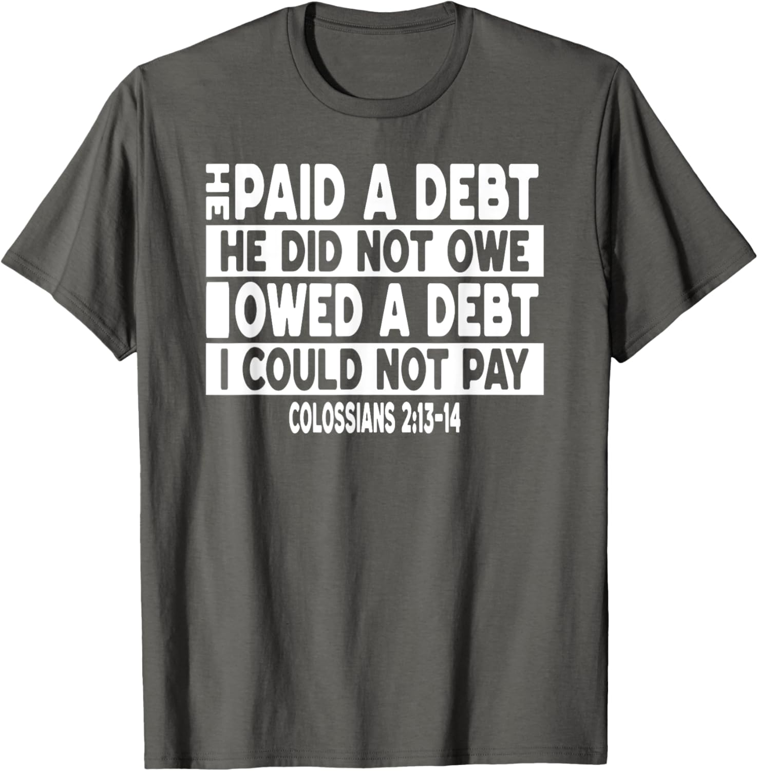 He Paid a Debt I Owed Jesus T-Shirt for Faith and Fashion Lovers - 15