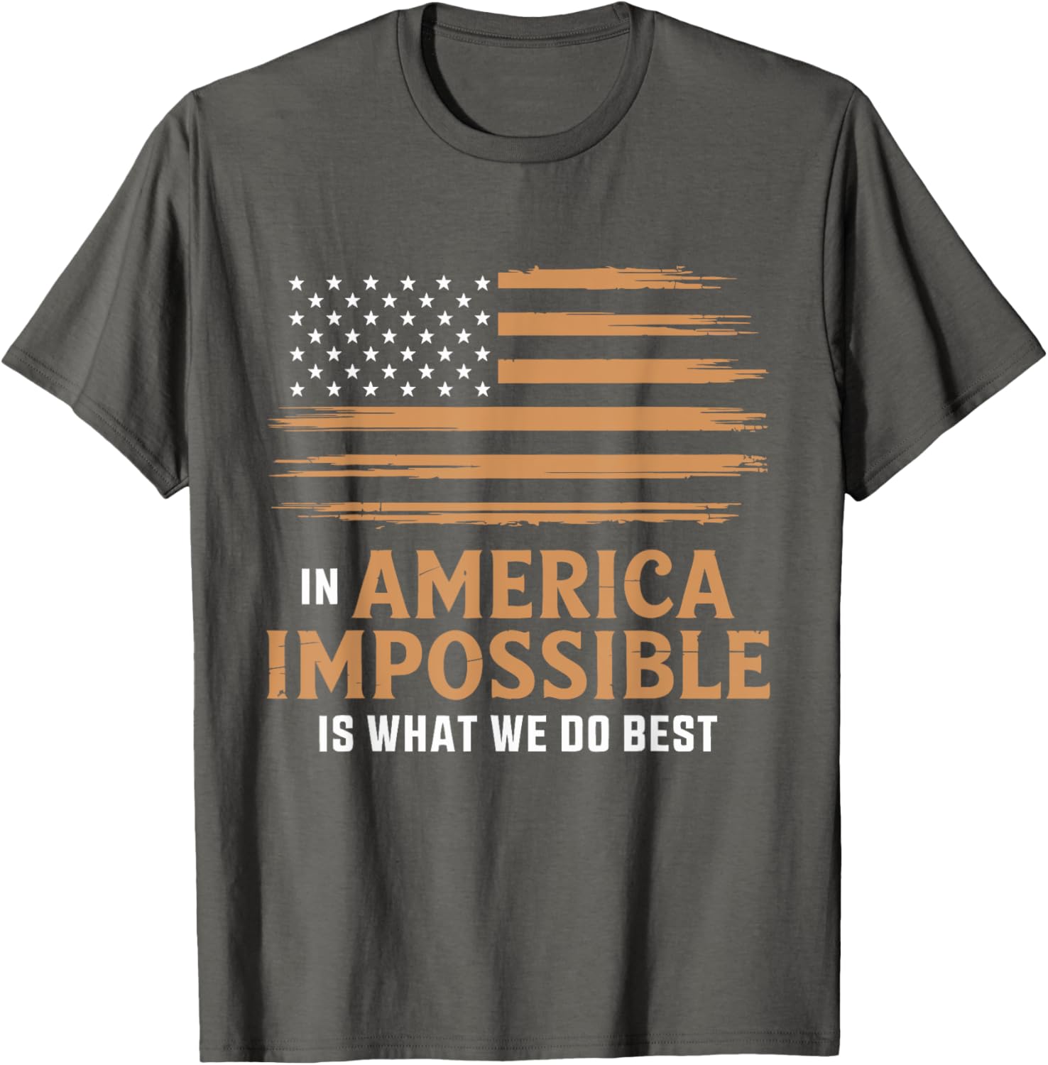 In America The Impossible Is What We Do Best T-Shirt for All Occasions - 15