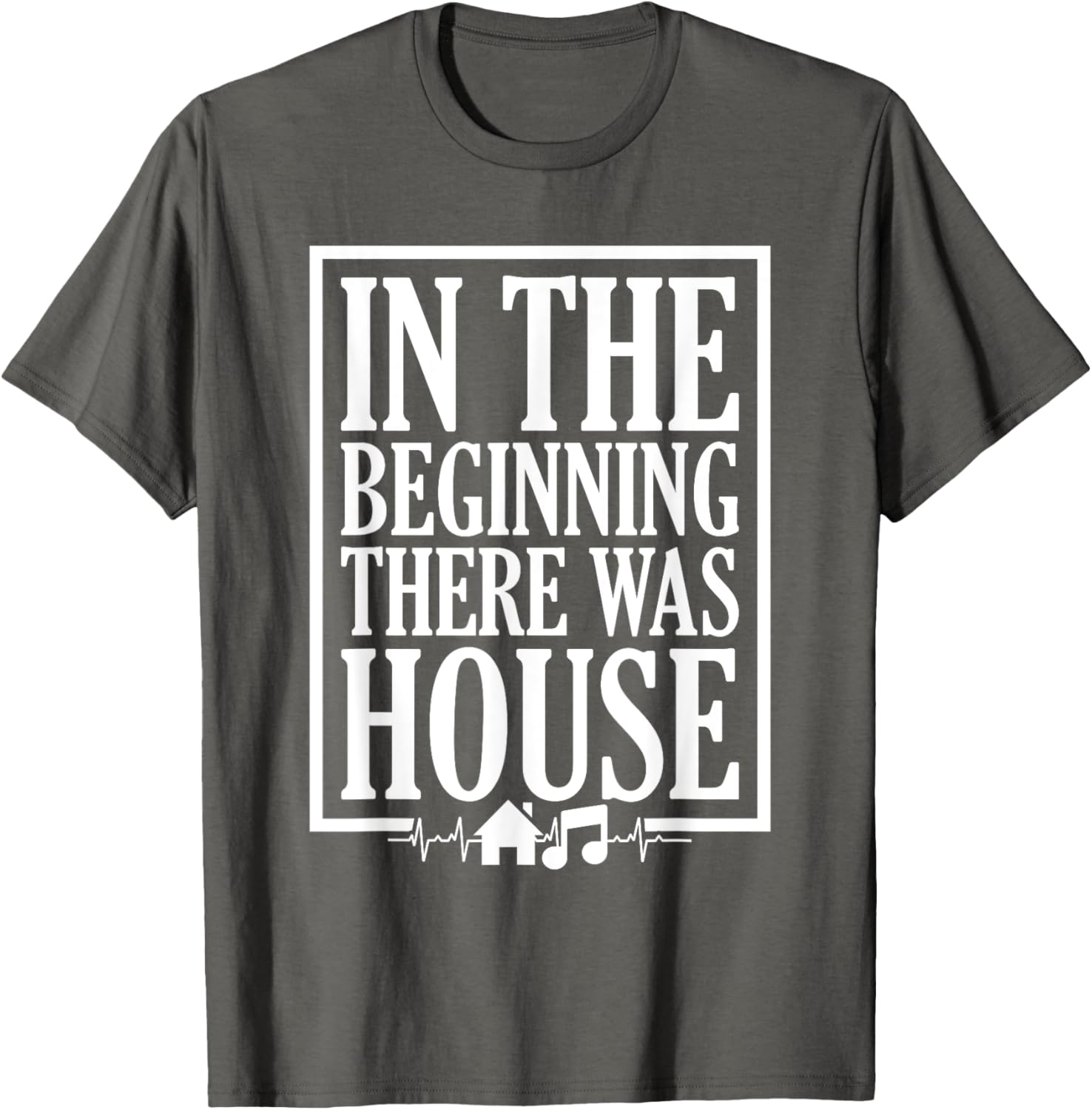 In The Beginning There Was House DJ T-Shirt for House Music Lovers - 17