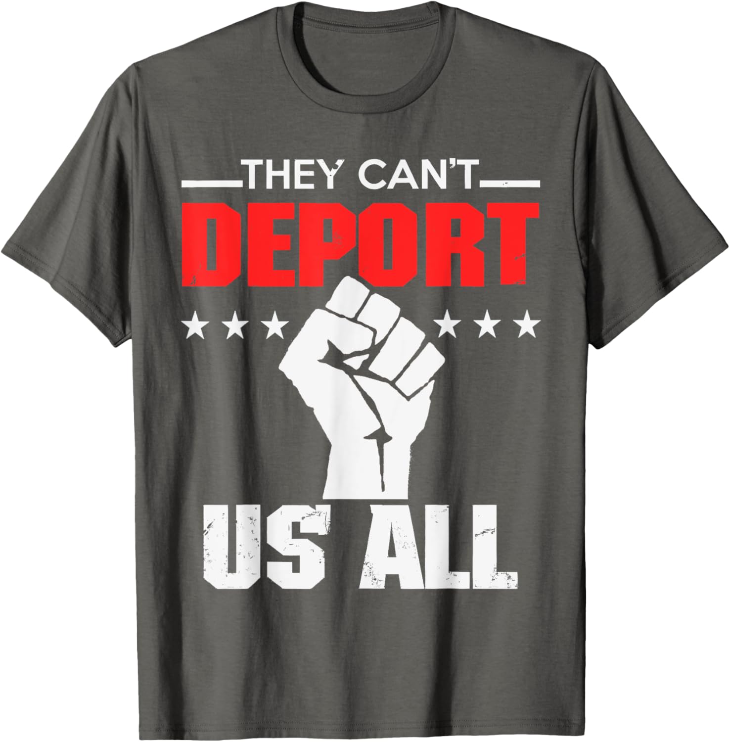 They Can't Deport Us All Immigration Activist T-Shirt for Solidarity - 2