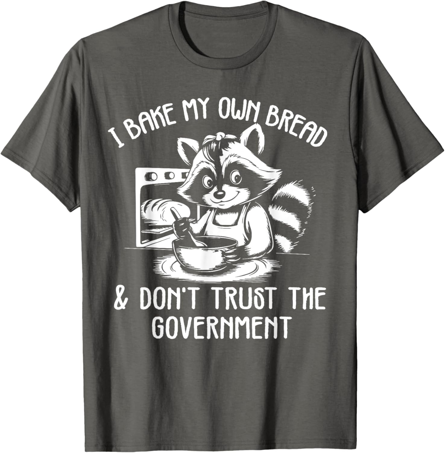 Raccoon I Bake My Own Bread T-Shirt - Unique Funny Design for Bakers - 11