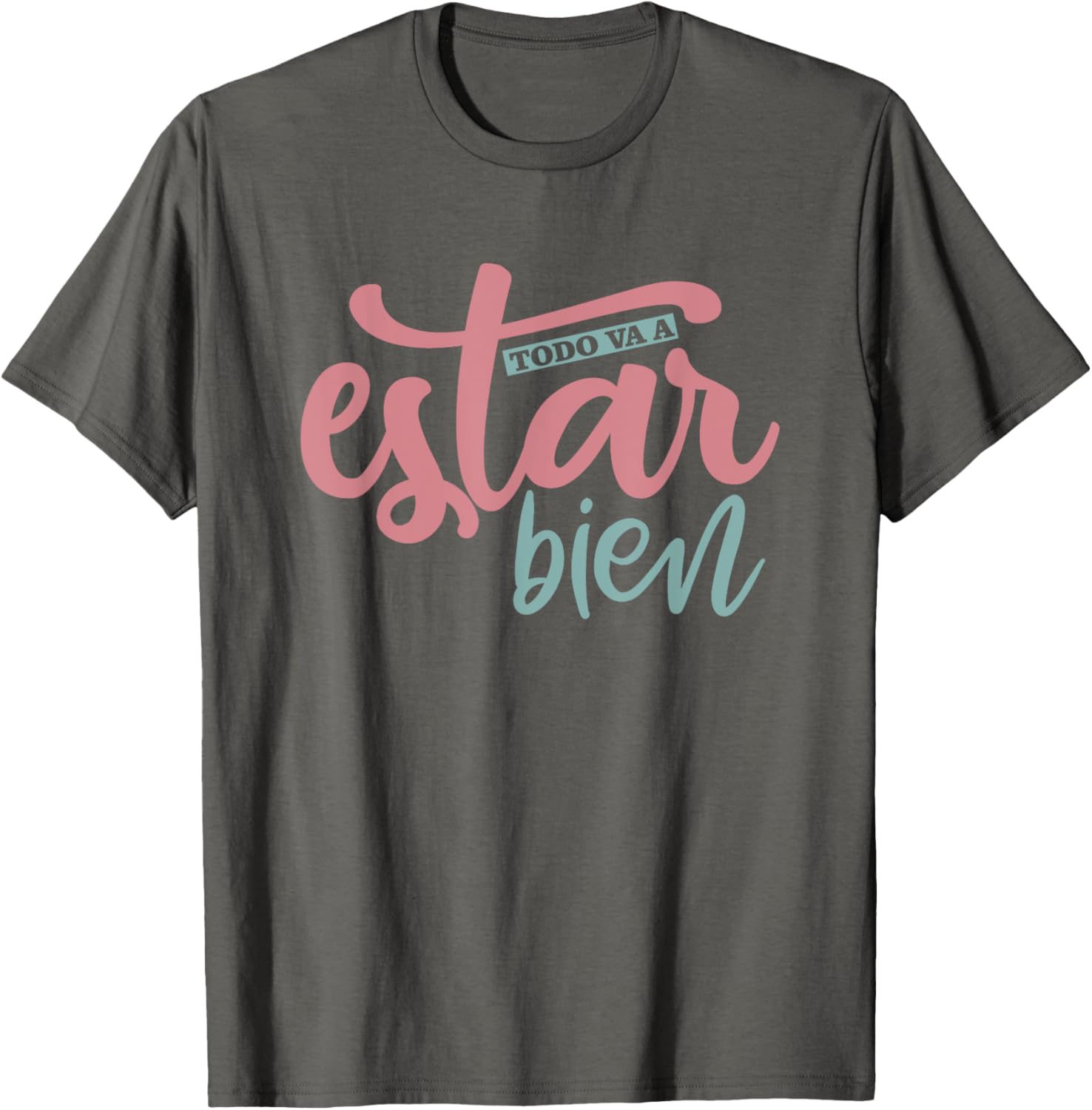 Todo Va A Estar Bien Inspirational Quote T-Shirt for Positive Vibes - 12