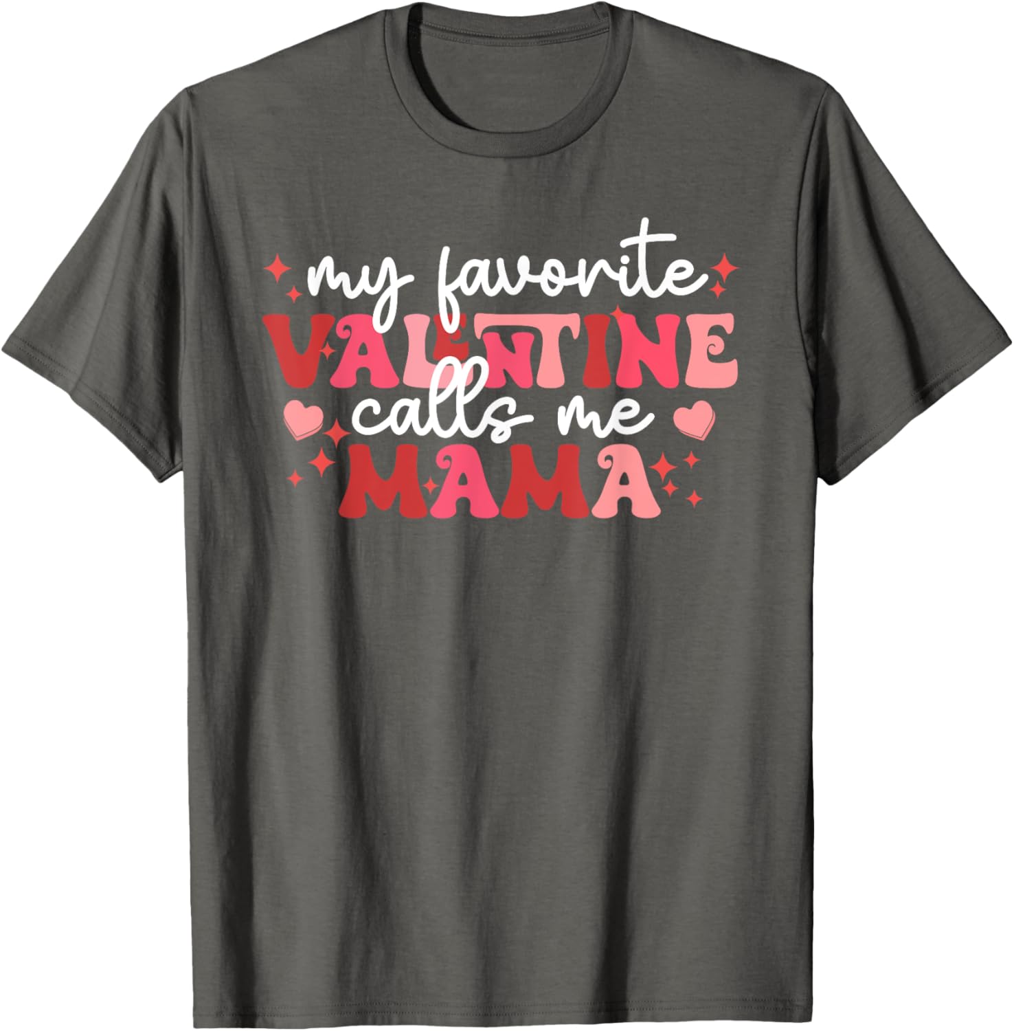 Valentine Mom T-Shirt My Favorite Valentine Calls Me Mama Gift Idea - 8