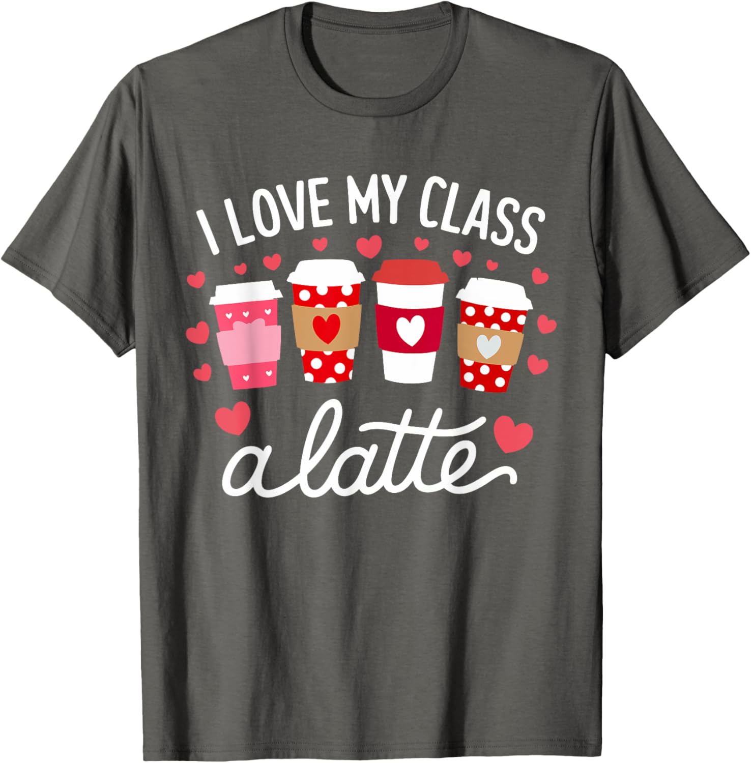 Cute Teachers Valentine Day Love My Class Latte Coffee T-Shirt for Women - 8