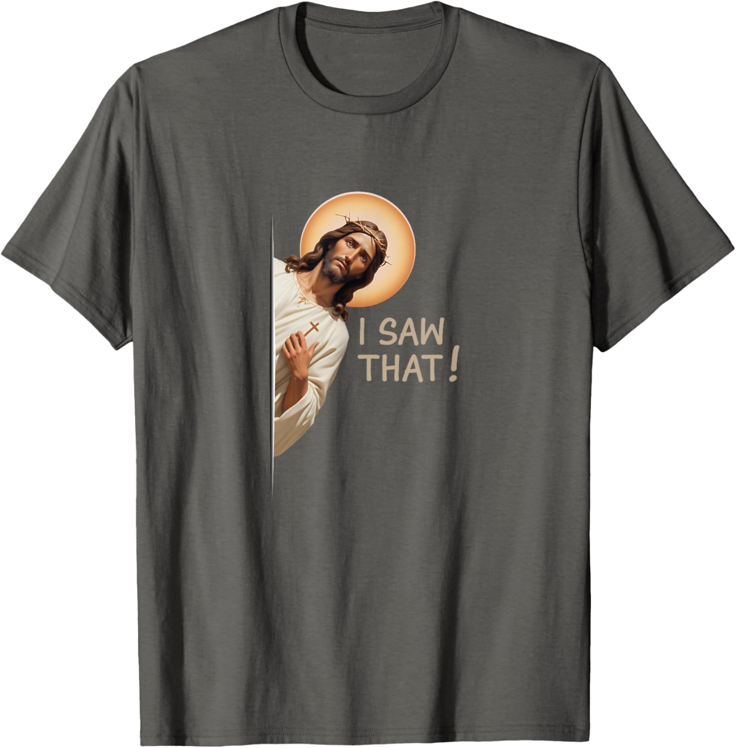 Funny Jesus T-Shirt I Saw That Christian Apparel for Religious Fans - 10