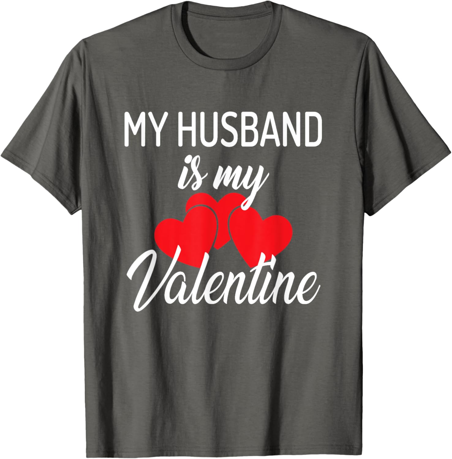 Cute My Husband is My Valentine T-Shirt for Perfect Valentine's Day Gift - 1