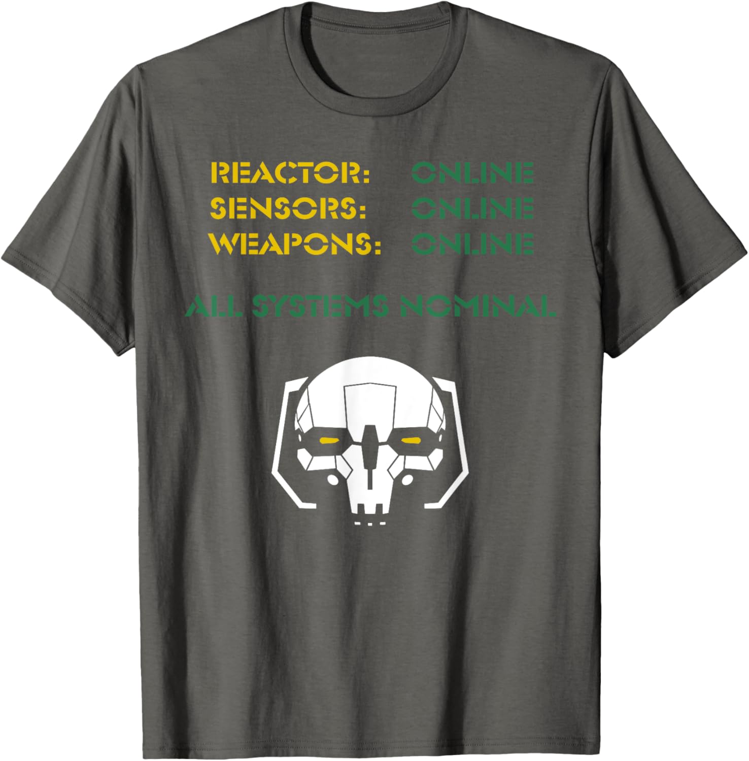 Reactor Online Sensors Online Weapons Online All Systems Nom T-Shirt - 8