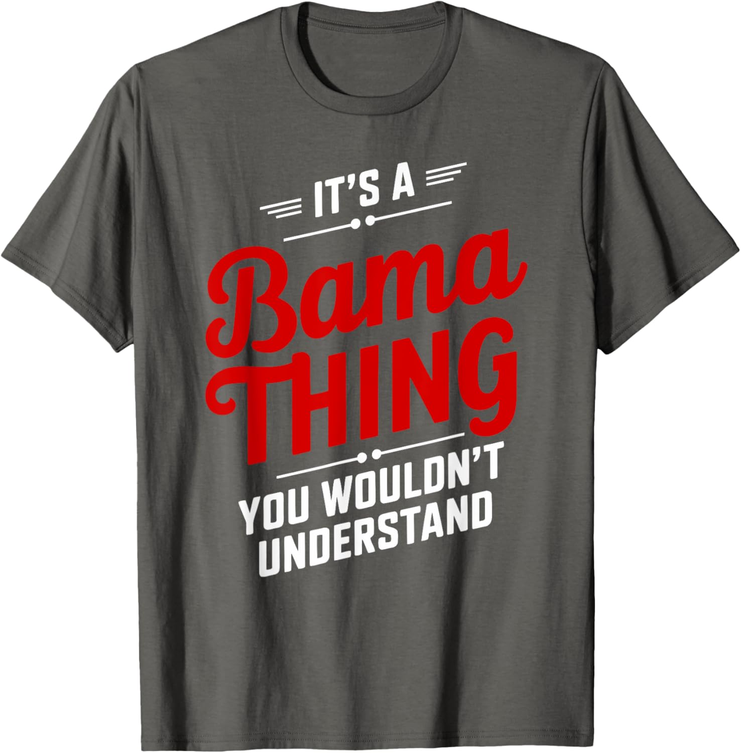 It's A Bama Thing You Wouldn't Understand T-Shirt for Alabama Fans - 6