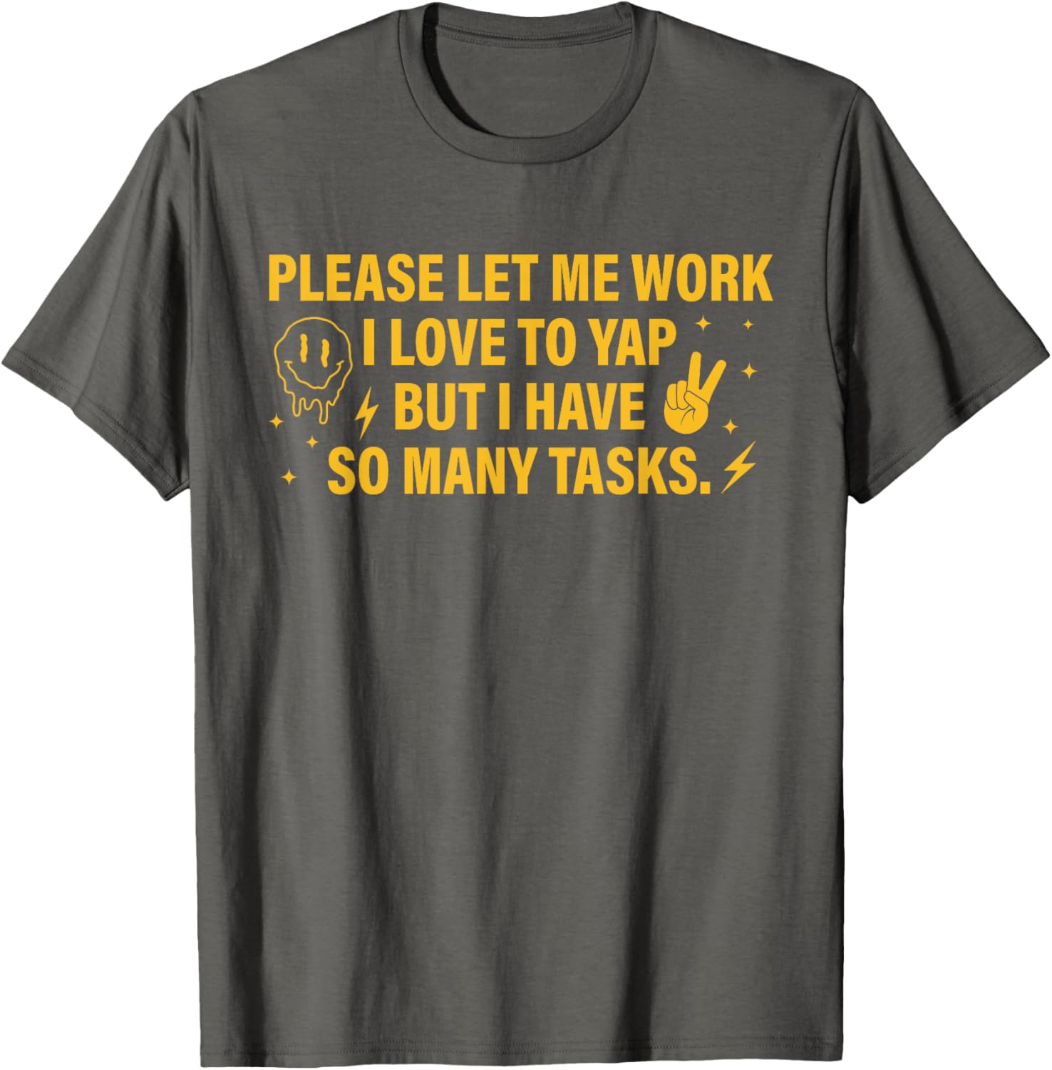 Please Let Me Work T-Shirt for Task Lovers Who Enjoy a Good Yap - 8