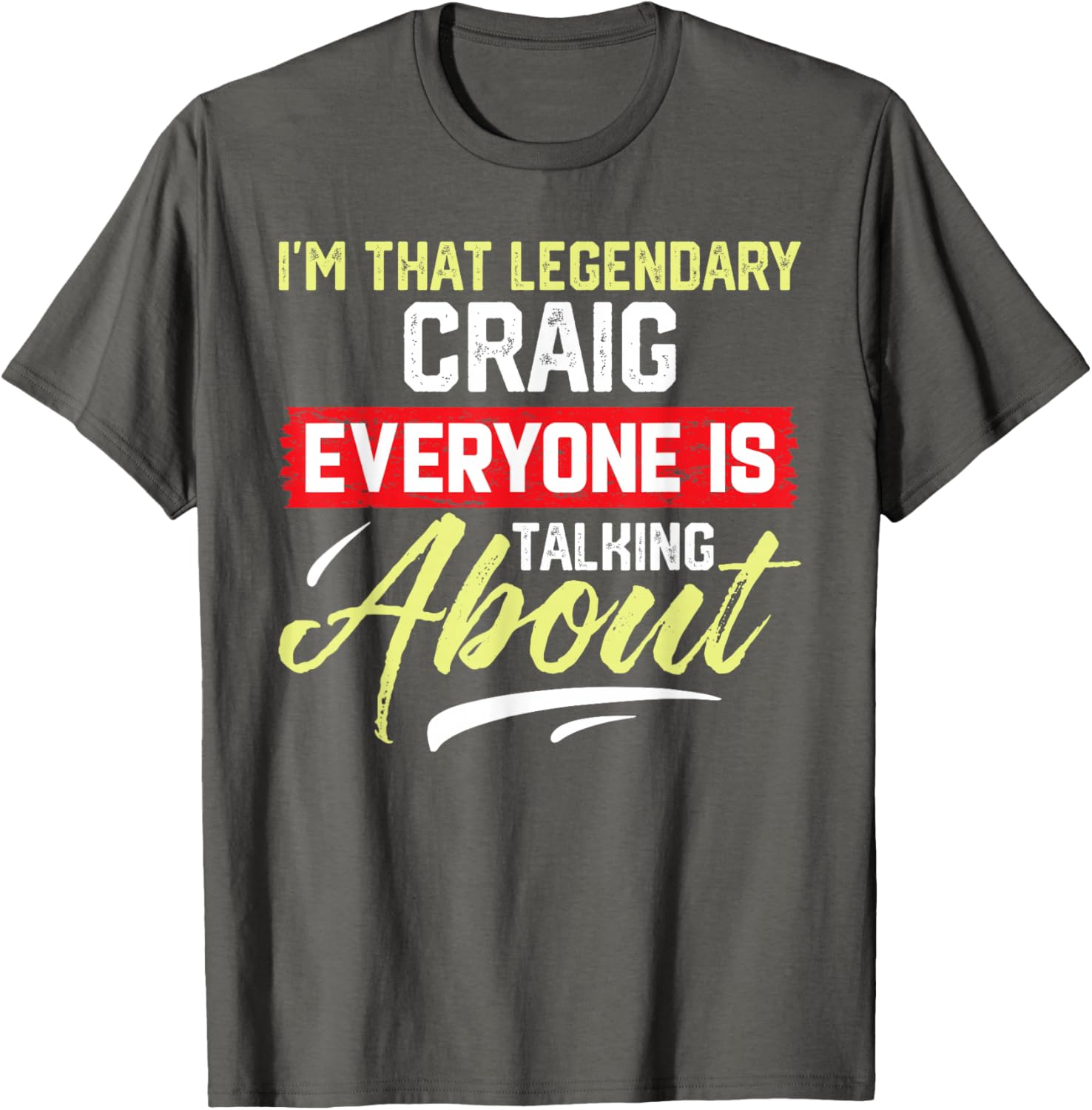 I'm That Legendary CRAIG T-Shirt for Cool Fashion Lovers - 17
