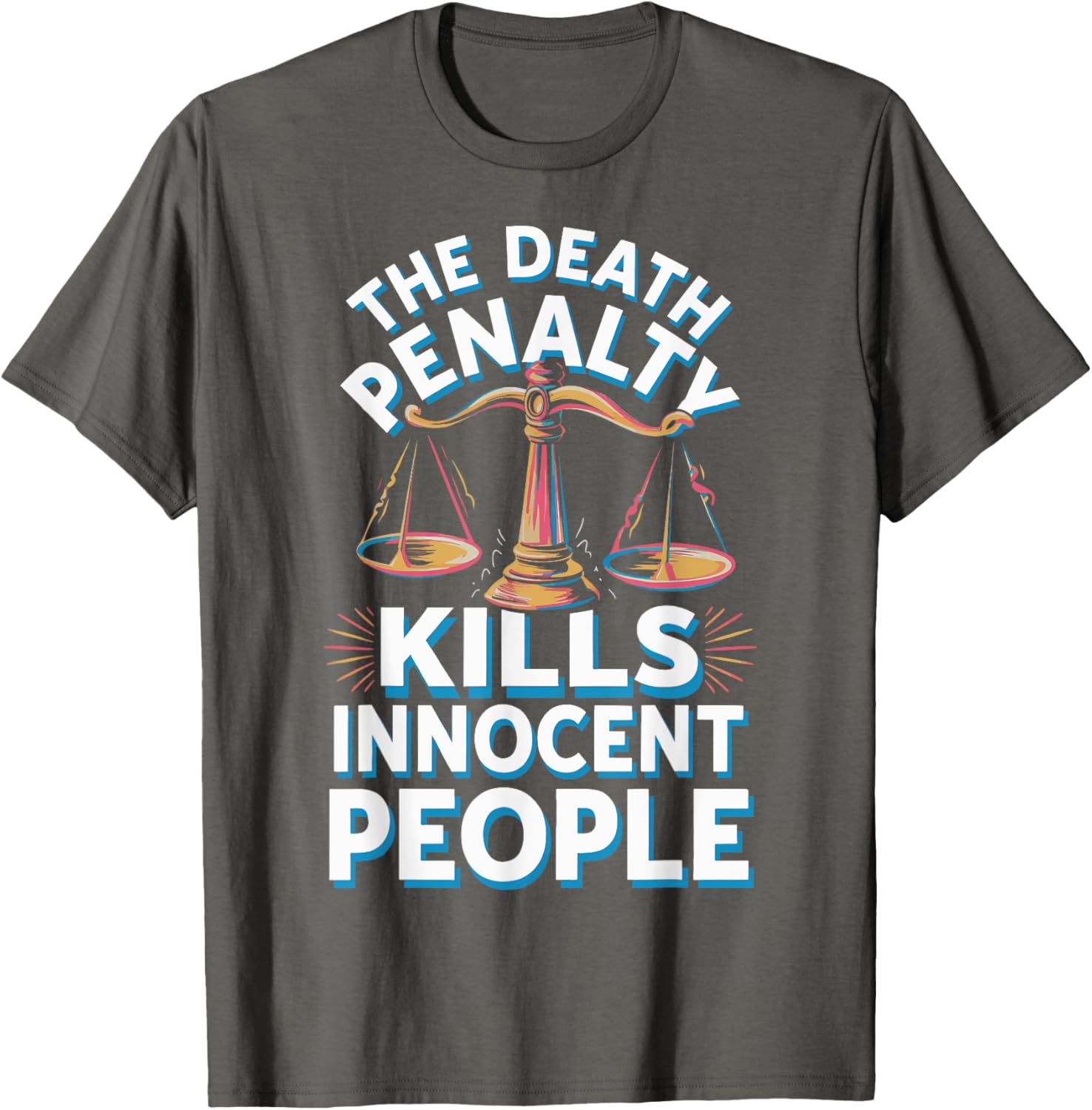 Death Penalty Kills Innocent People T-Shirt for Activists and Advocates - 9