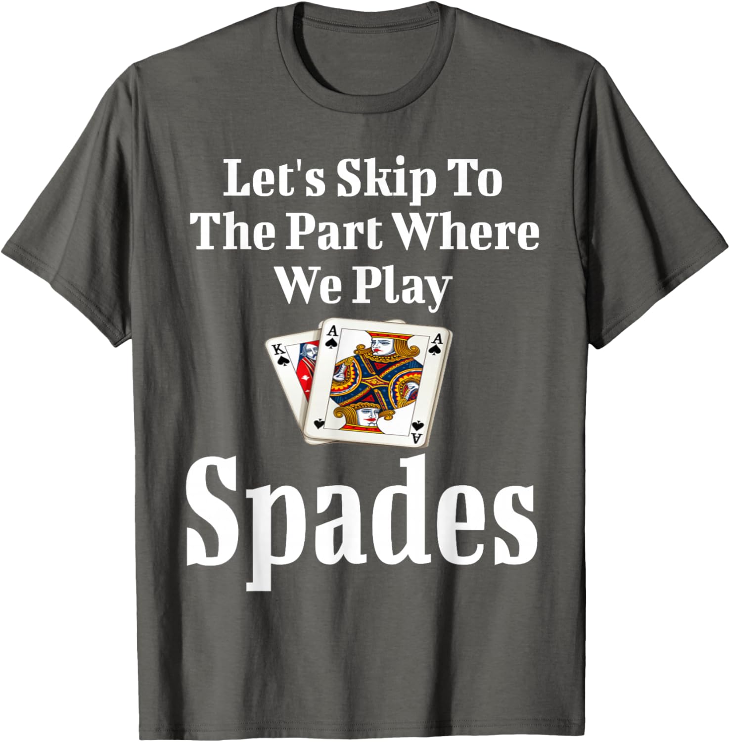 Funny Let's Skip To The Part Where We Play Spades T-Shirt for Gamers - 3