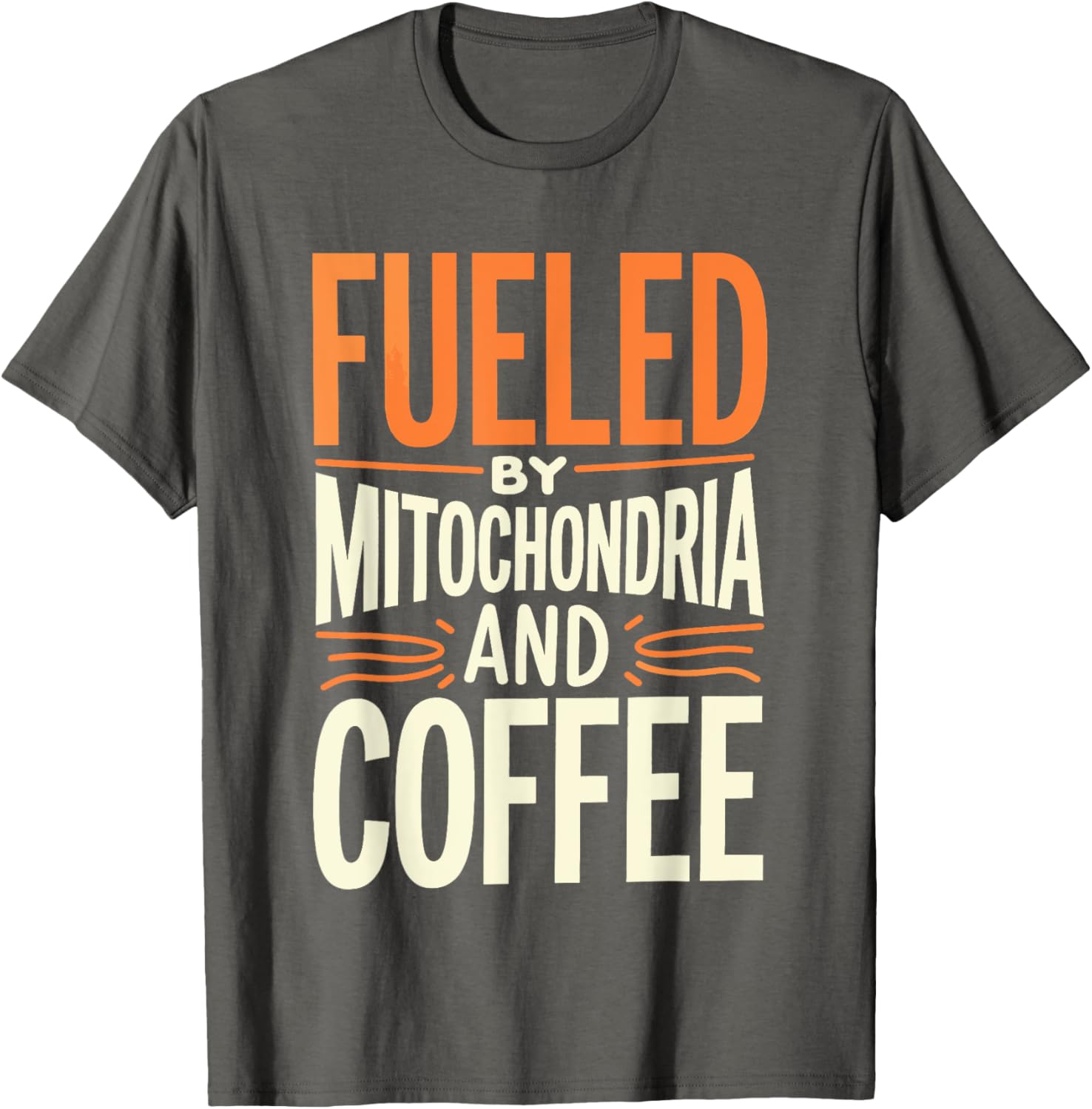 Fueled By Mitochondria and Coffee Scientist T-Shirt for Science Lovers - 19