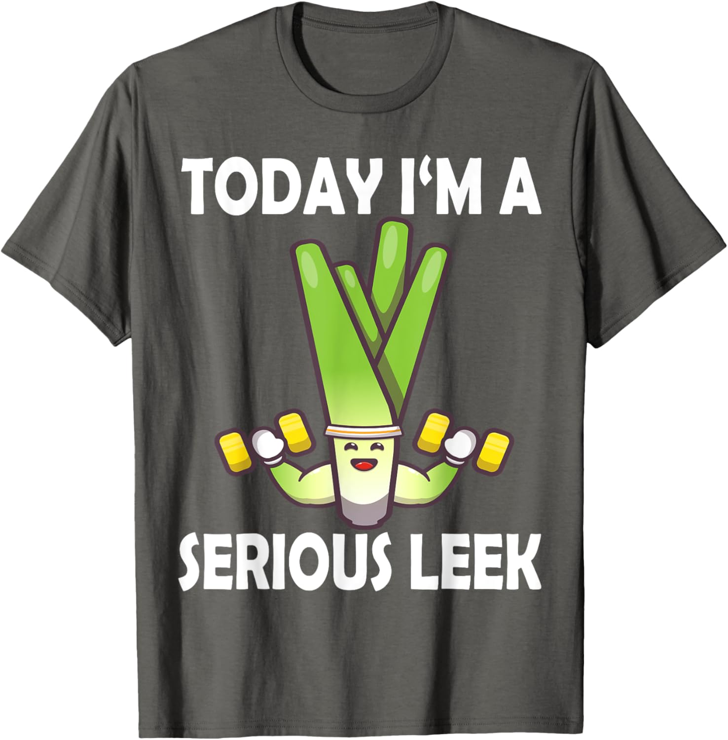 Today I'm a Serious Leek Funny Gym T-Shirt for Lift Lovers - 20