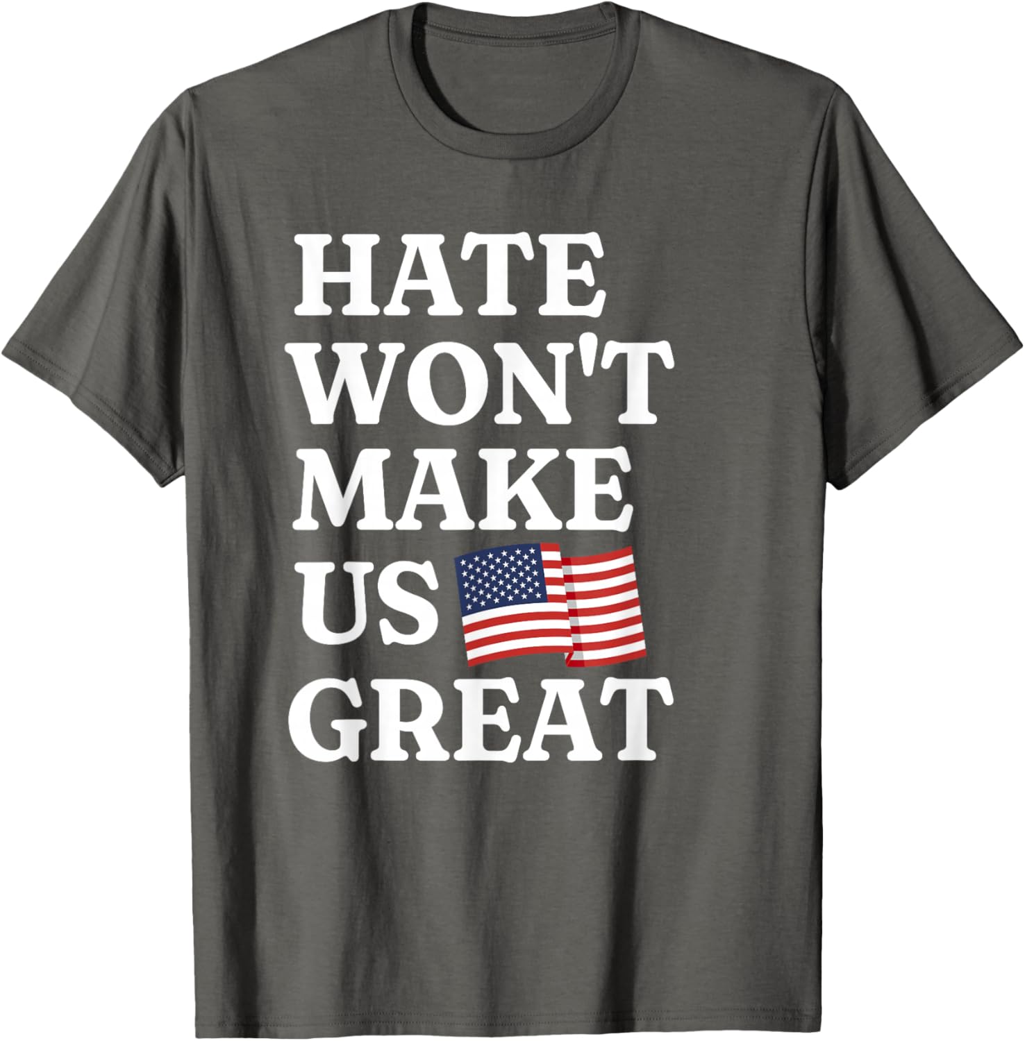 Hate Won't Make Us Great Patriotic T-Shirt for Proud Supporters - 2