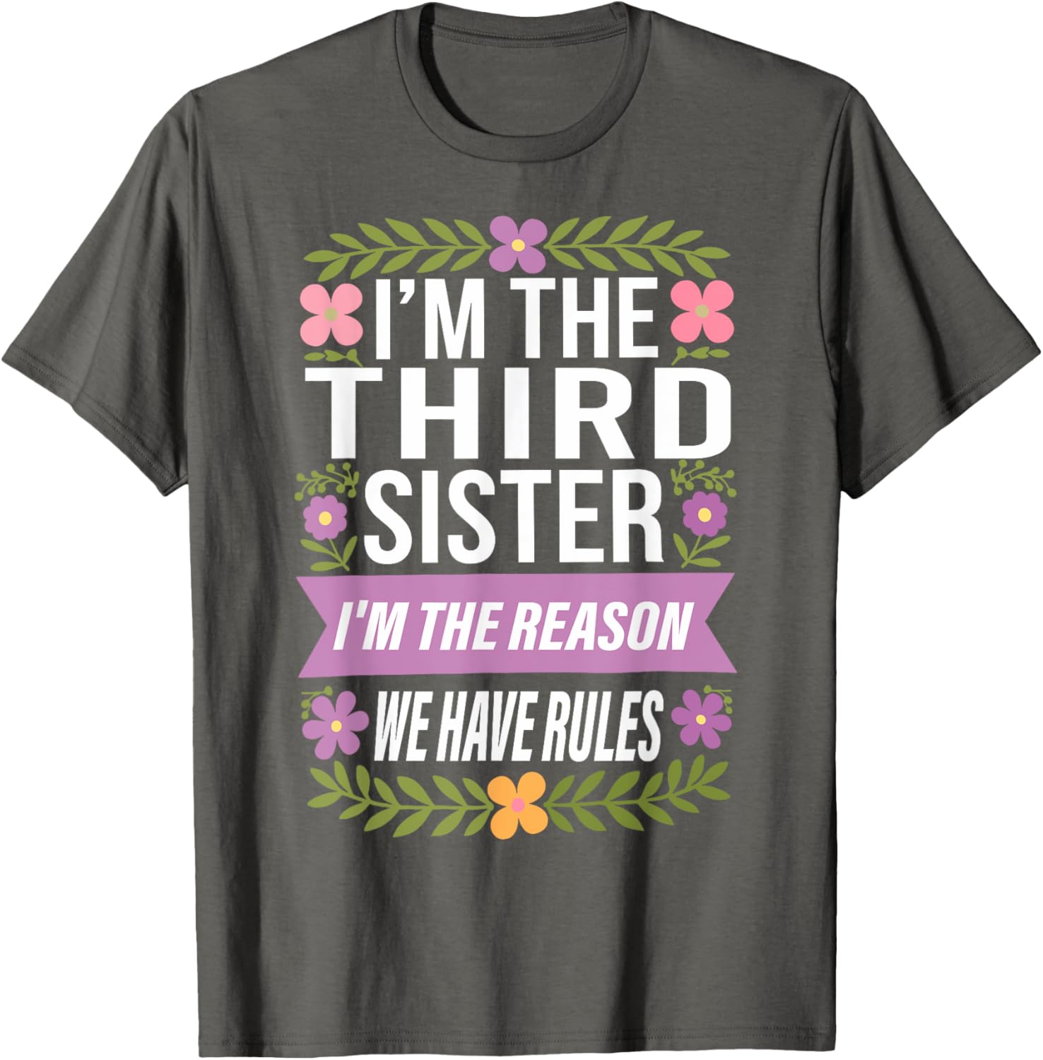 Funny Third Sister I'm the Reason We Have Rules T-Shirt for Siblings - 14