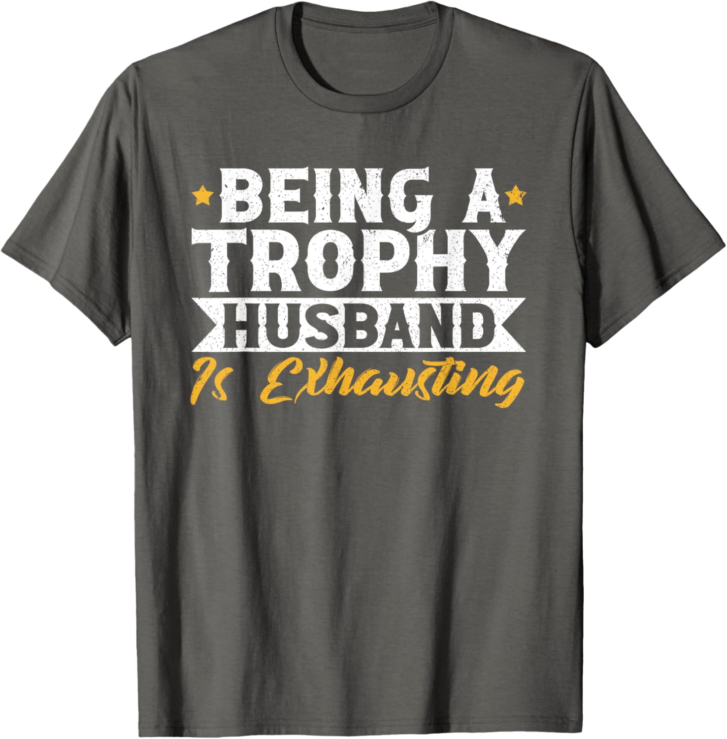 Exhausted Trophy Husband Wedding Anniversary T-Shirt for Him - 5