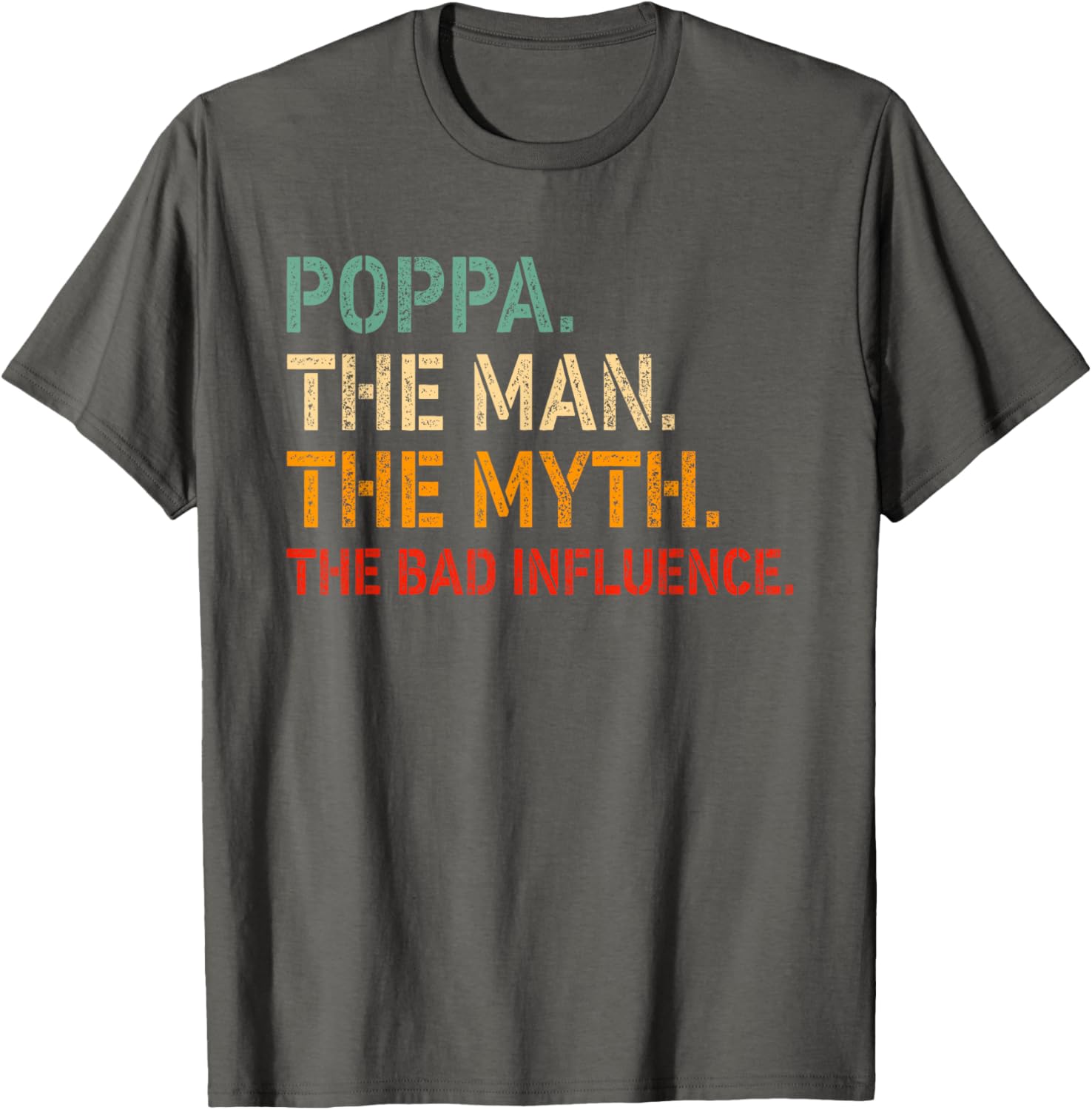 Funny Poppa T-Shirt The Man The Myth The Bad Influence Gift Idea - 1