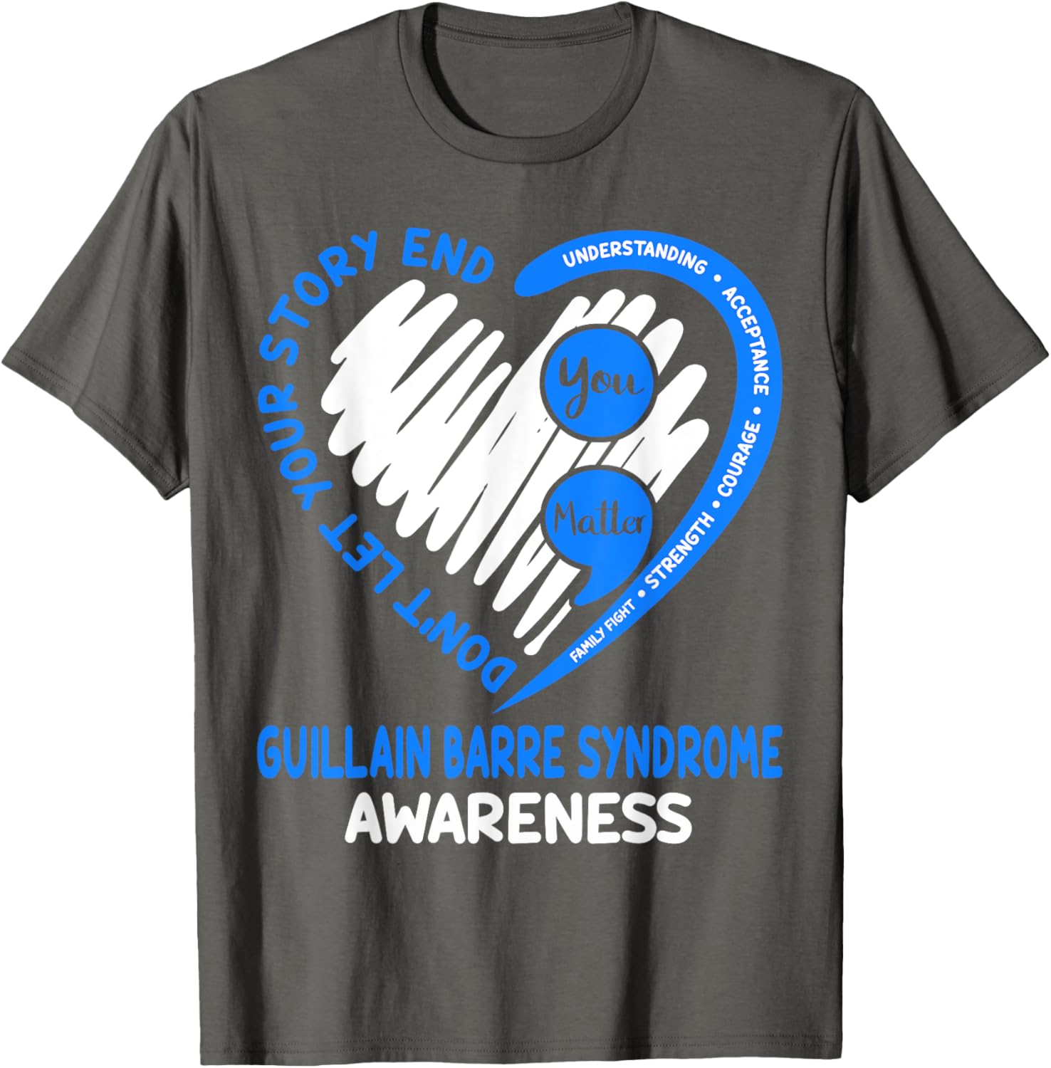 Guillain Barre Syndrome Awareness T-Shirt Don't Let Your Story End - 10