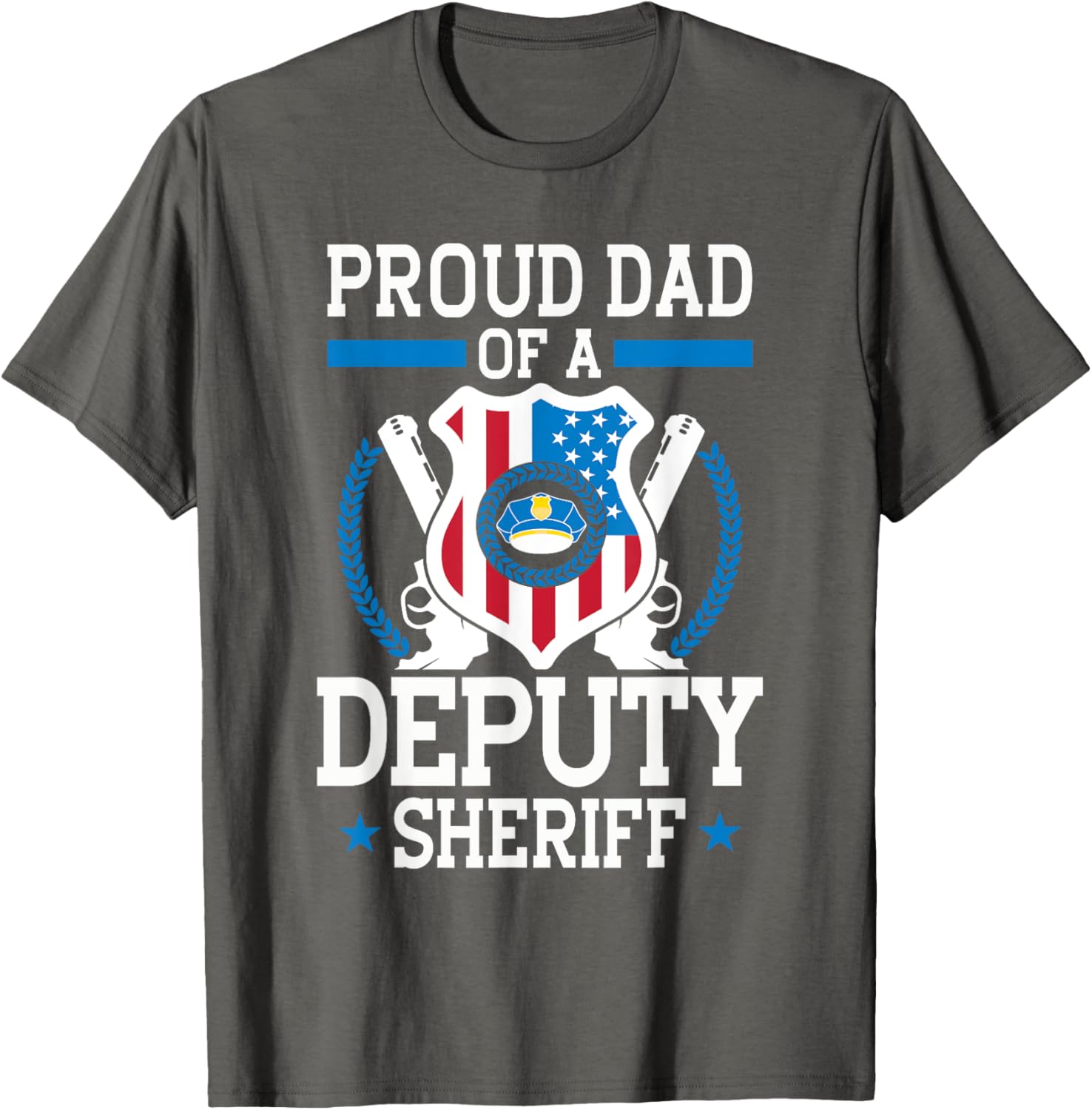 Proud Dad of a Deputy Sheriff Funny Gift T-Shirt for Law Enforcement Fans - 7