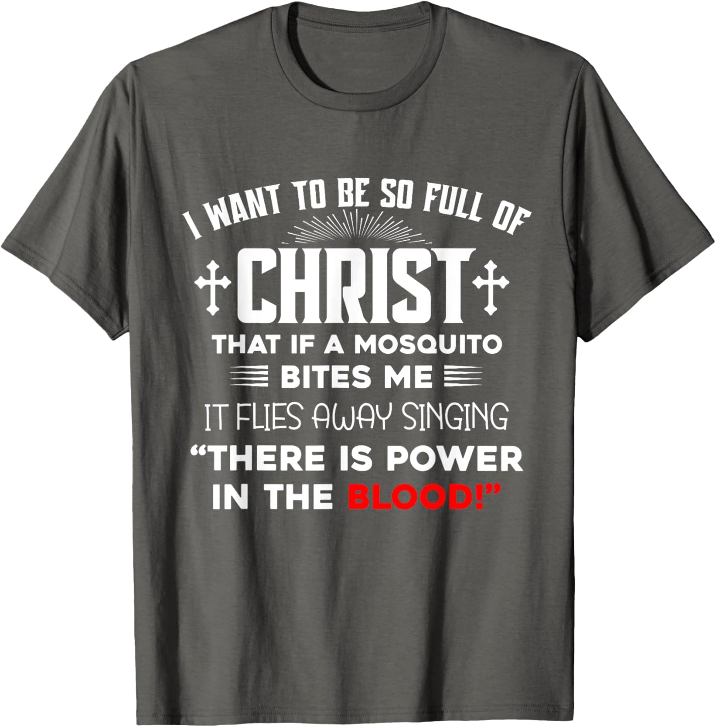 I Want To Be So Full Of Christ Graphic T-Shirt for Comfortable Style - 11