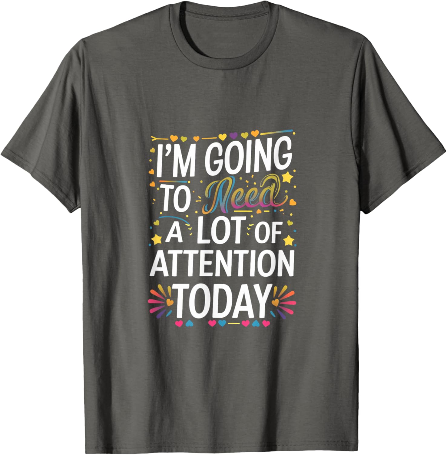 Funny Attention-Seeking T-Shirt for Unforgettable Days - Great Gift Idea! - 8