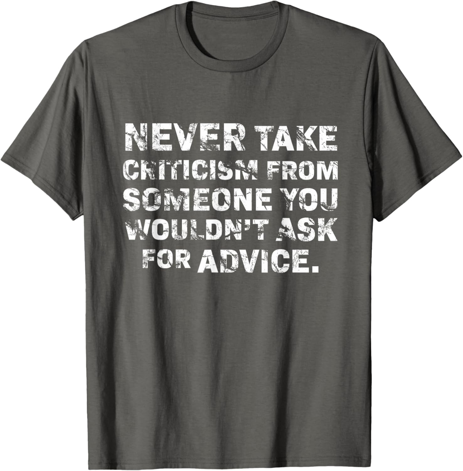 Never Take Criticism T-Shirt - Inspiring Quote Apparel for Confidence - 4
