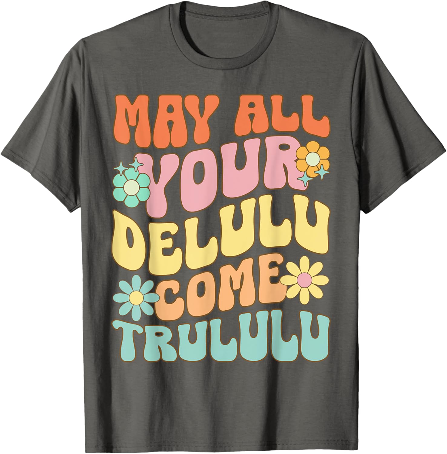 Funny May All Your Delulu Come Trululu T-Shirt for Mental Health Awareness - 14