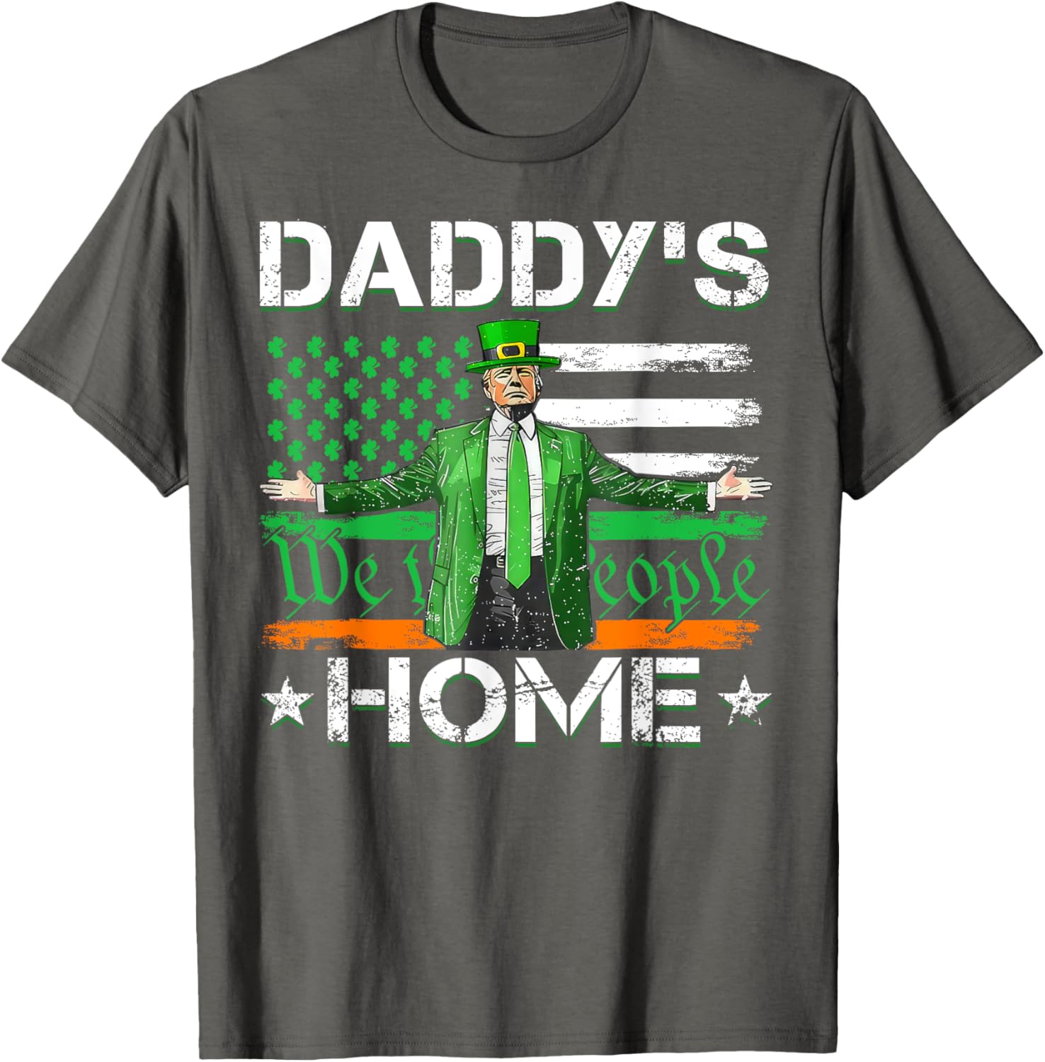 Daddy's Home Trump 2025 St Patrick's Day American Flag T-Shirt - 12