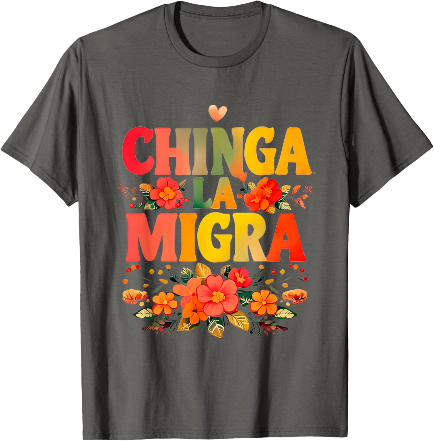 Chinga La Migra Flowers T-Shirt for Unique Style and Comfort - 5