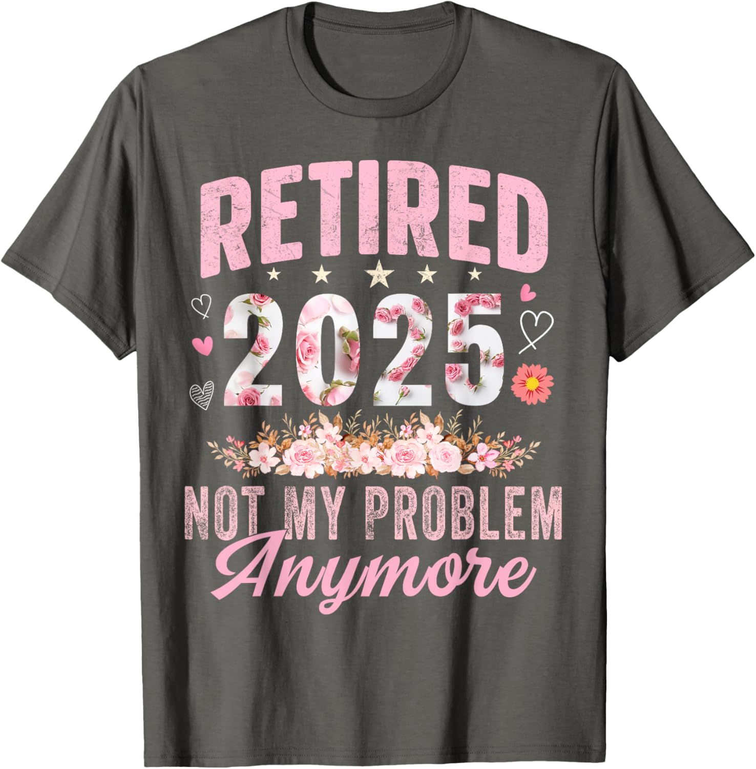 Funny Retirement 2025 T-Shirt for Women Not My Problem Anymore - 4