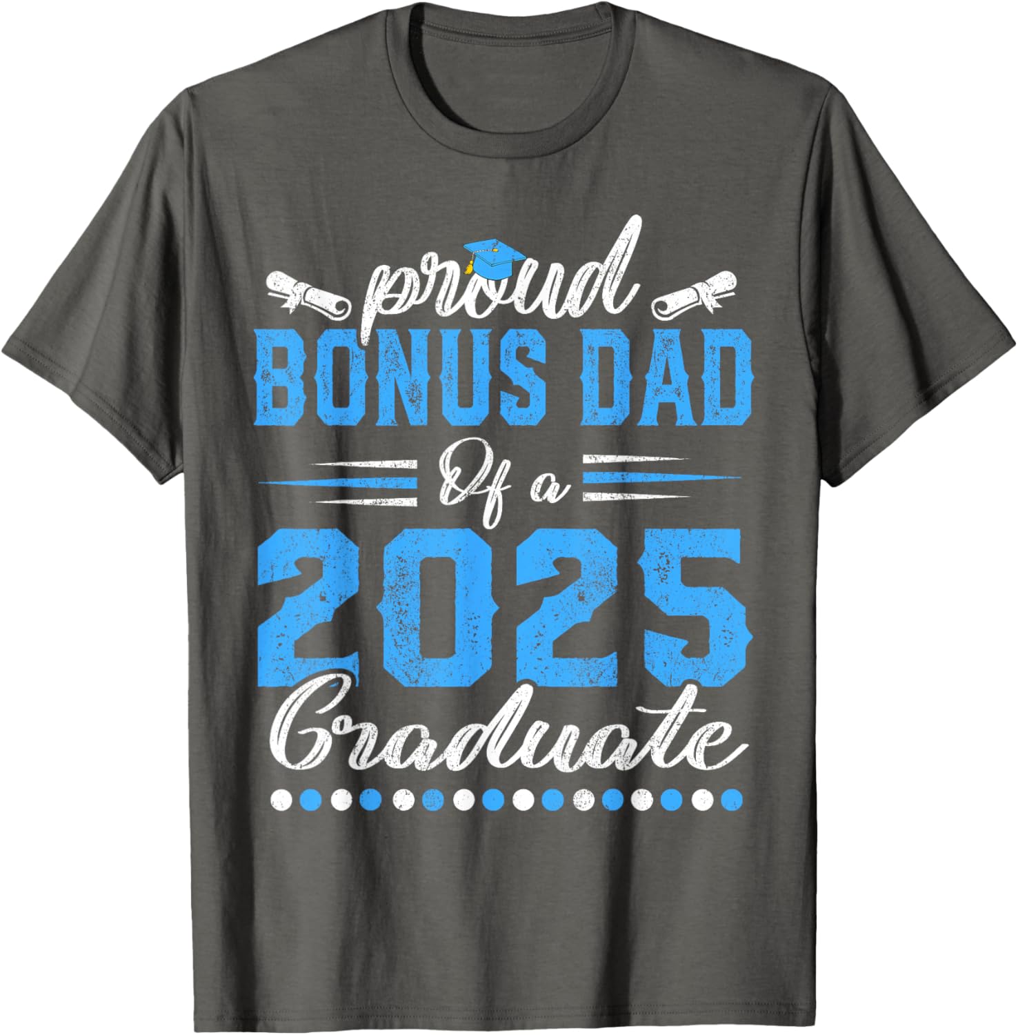 Proud Bonus Dad Class of 2025 Graduate Senior T-Shirt for Celebrations - 2