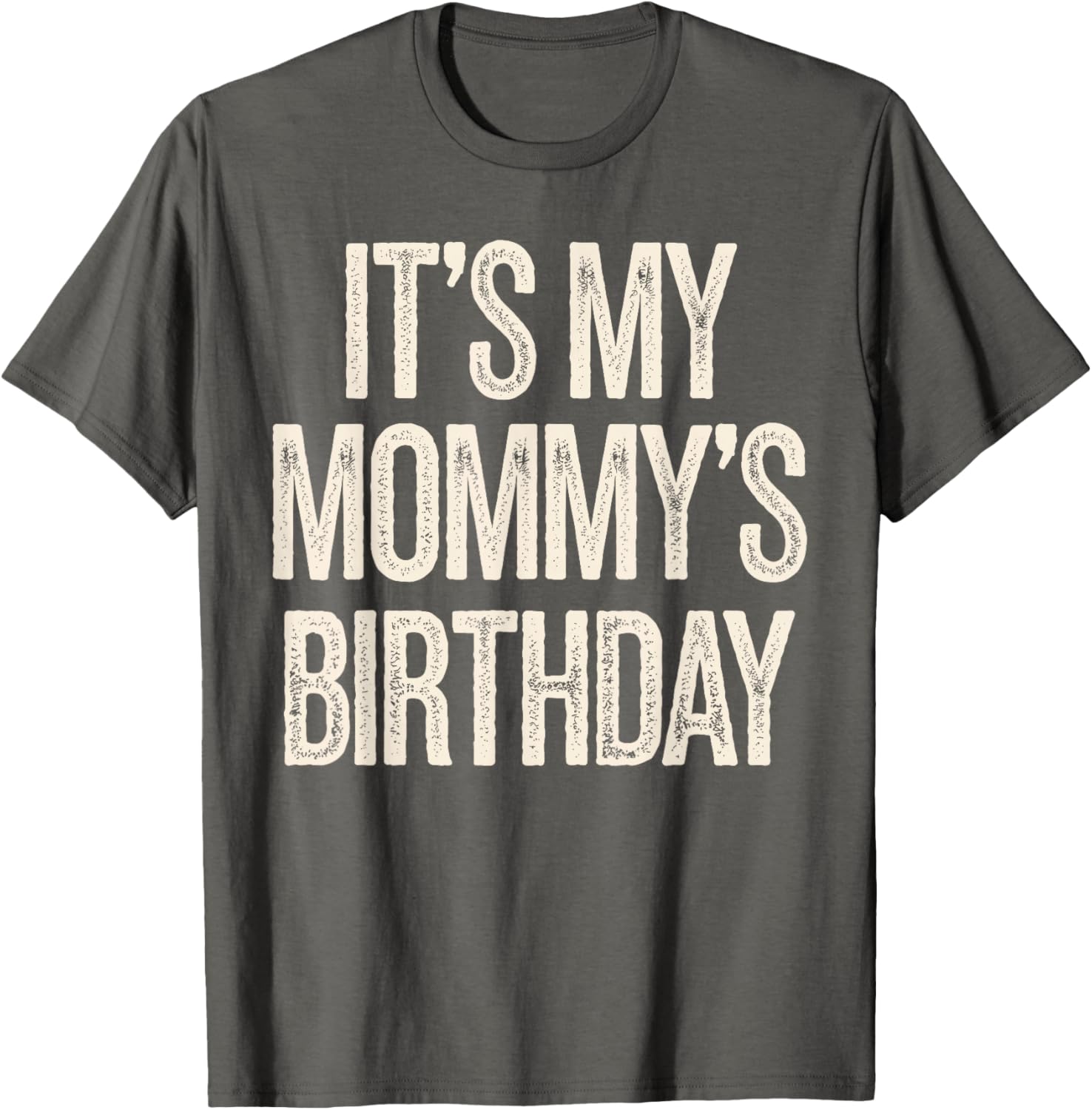 Vintage It’s My Mommy’s Birthday Distressed T-Shirt for Men, Women, Kids - 11