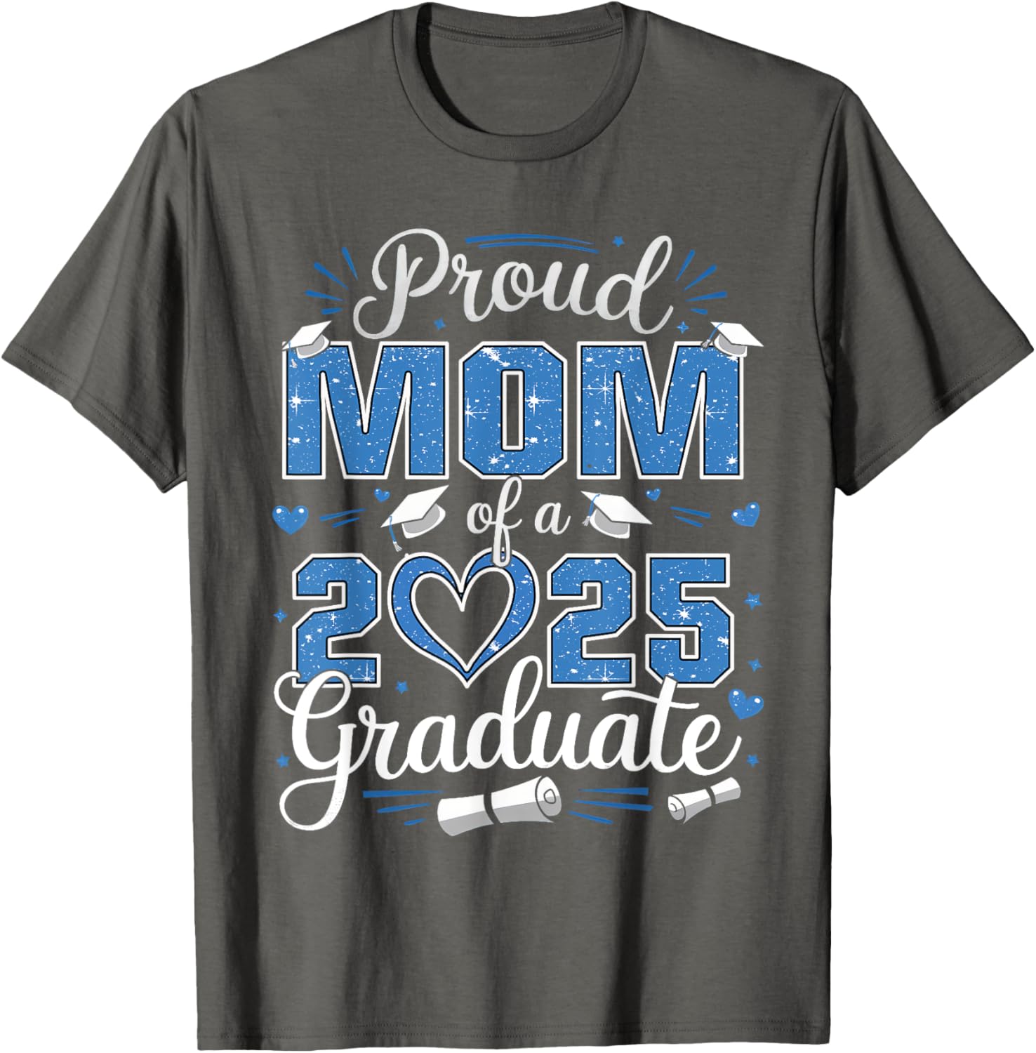 Proud Mom of a Class of 2025 Graduate T-Shirt for Senior Moms - 16