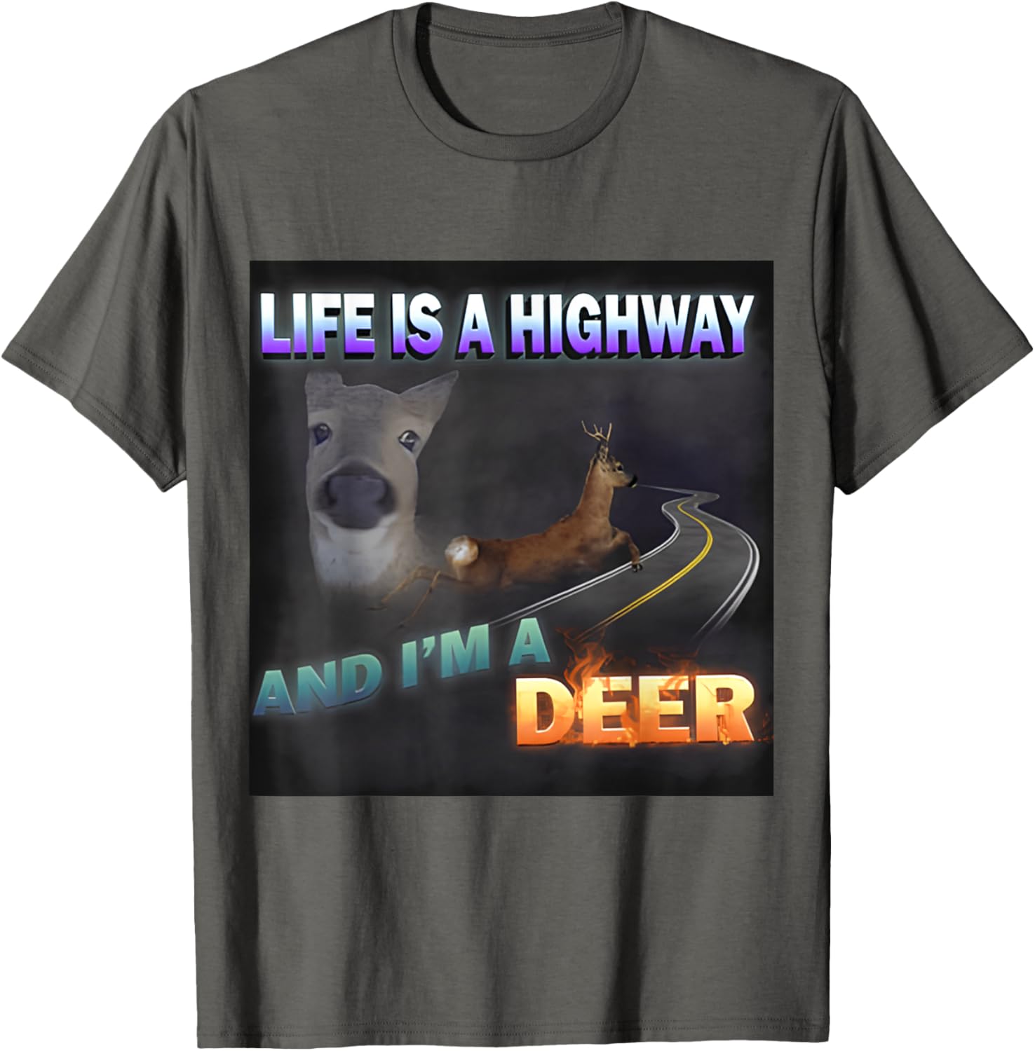 Funny Life Is A Highway Meme Deer T-Shirt for Animal Lovers - 4