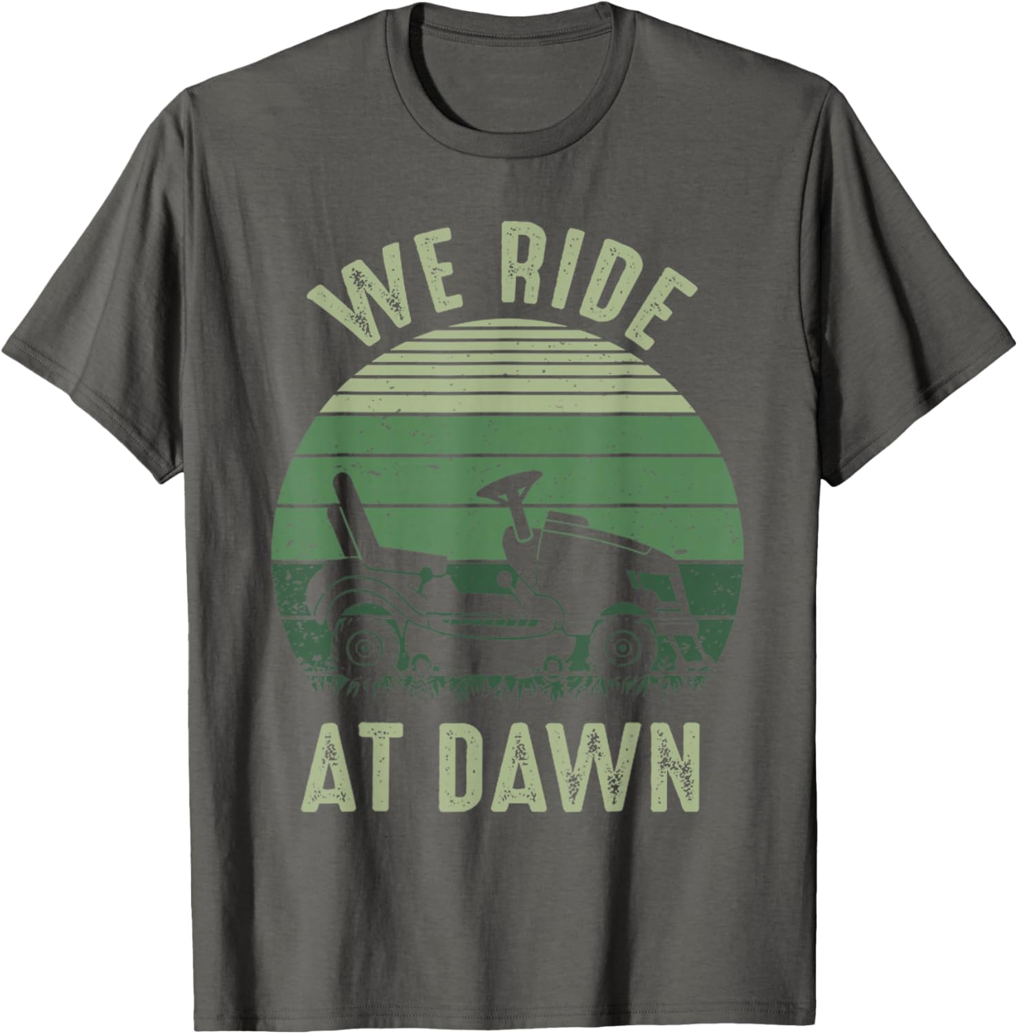 We Ride At Dawn Funny Vintage Dad T-Shirt for Lawn Mowing Lovers - 12