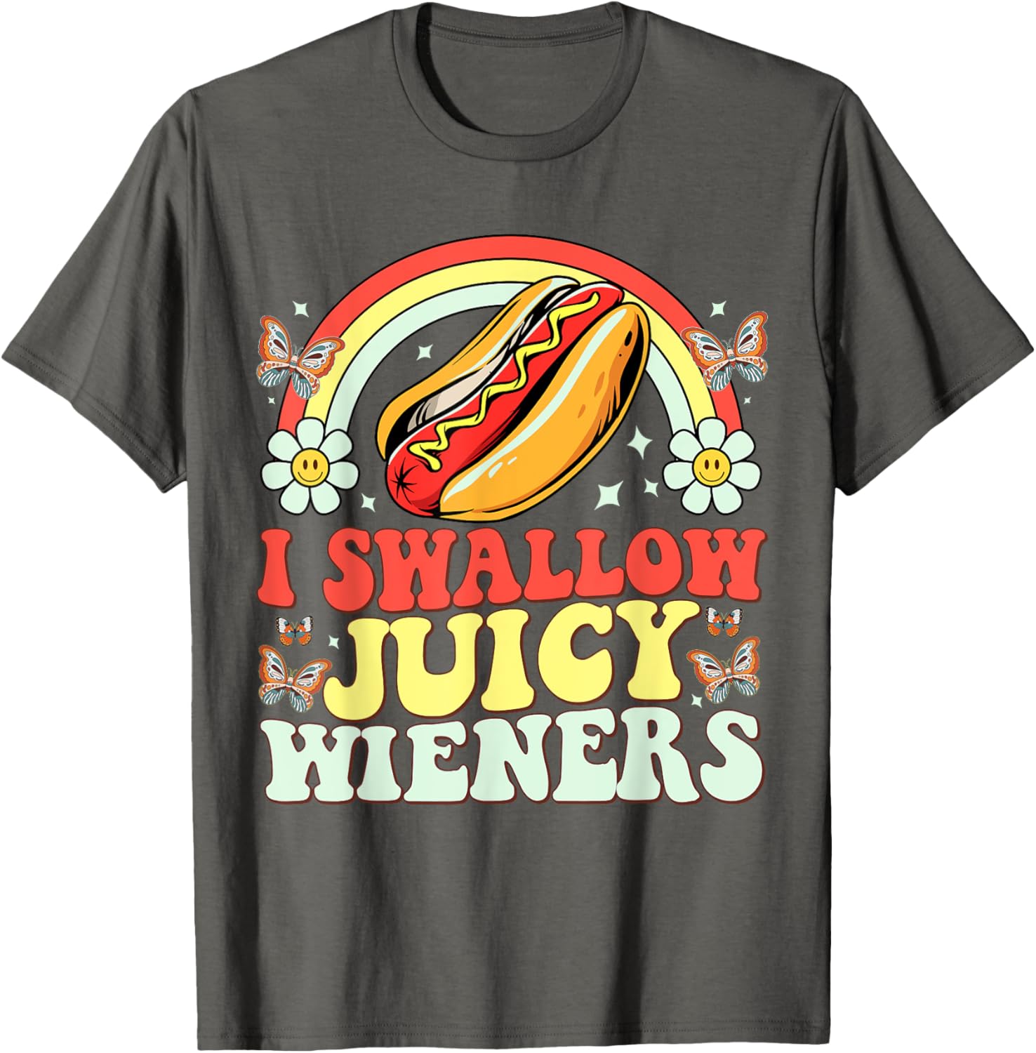 Funny Inappropriate Women's T-Shirt I Swallow Juicy Wiener Humor - 5
