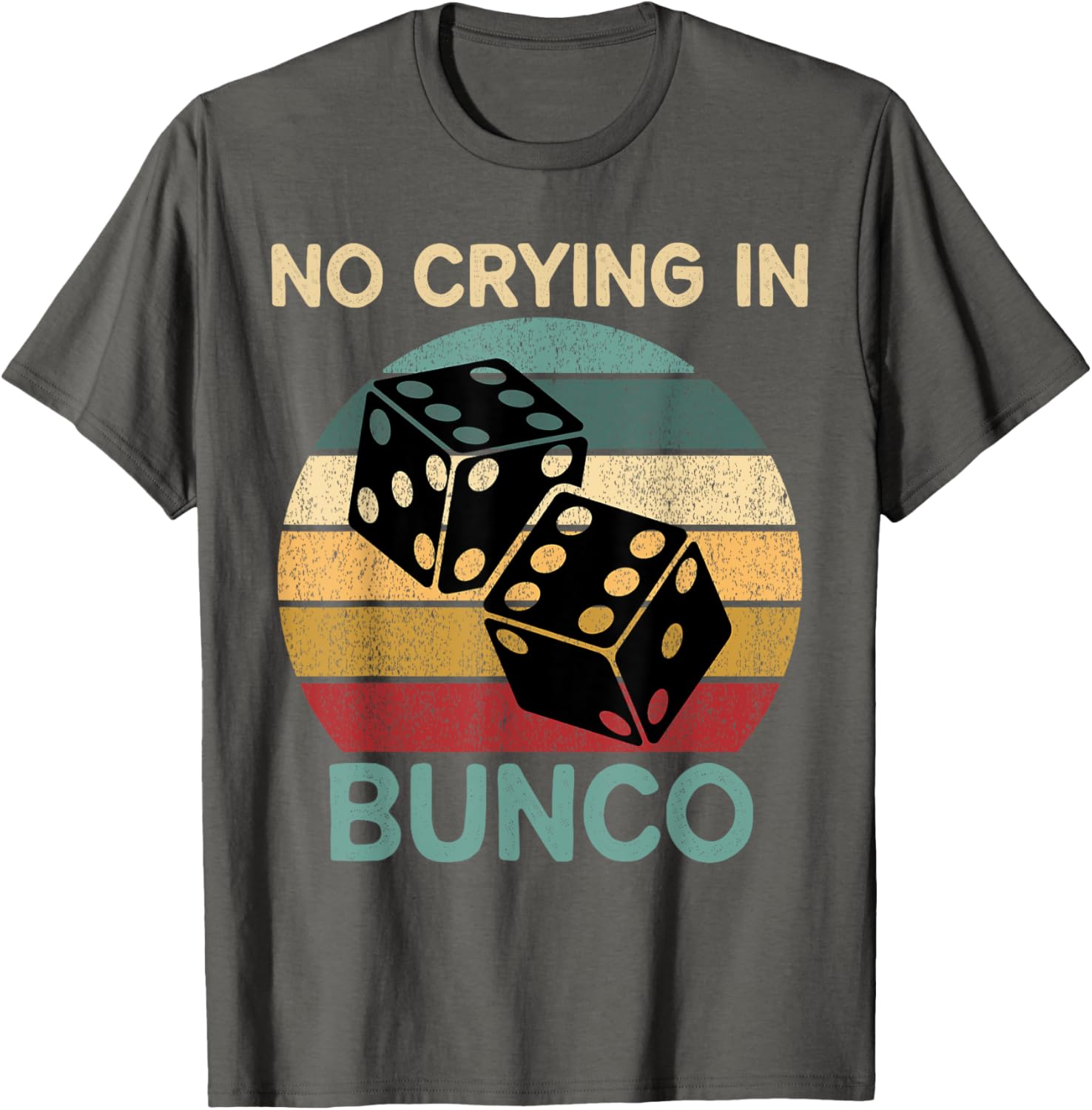Funny Vintage No Crying In Bunco Game Dice Retro Humor T-Shirt - 22