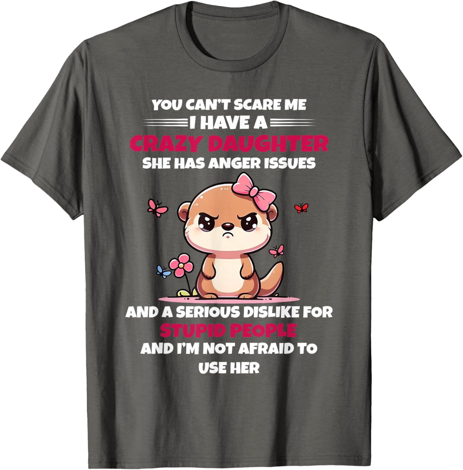 Funny You Can't Scare Me I Have A Crazy Daughter T-Shirt for Moms - 2