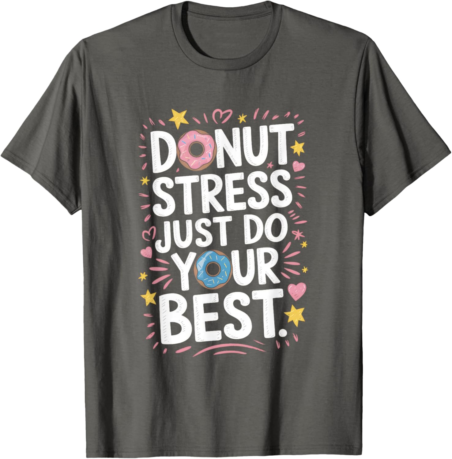 Do Nut Stress Just Do Your Best T-Shirt - Fun Donut Graphic Tee - 14